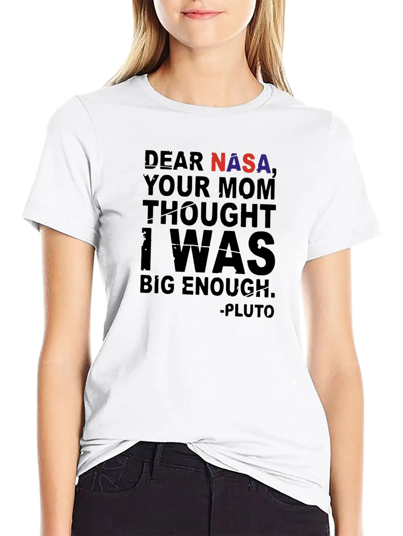 DEAR NASA Your Mom Thought I Was Big Enough Pluto Unisex Casual T-Shirt – Clean Design For Daily Comfort