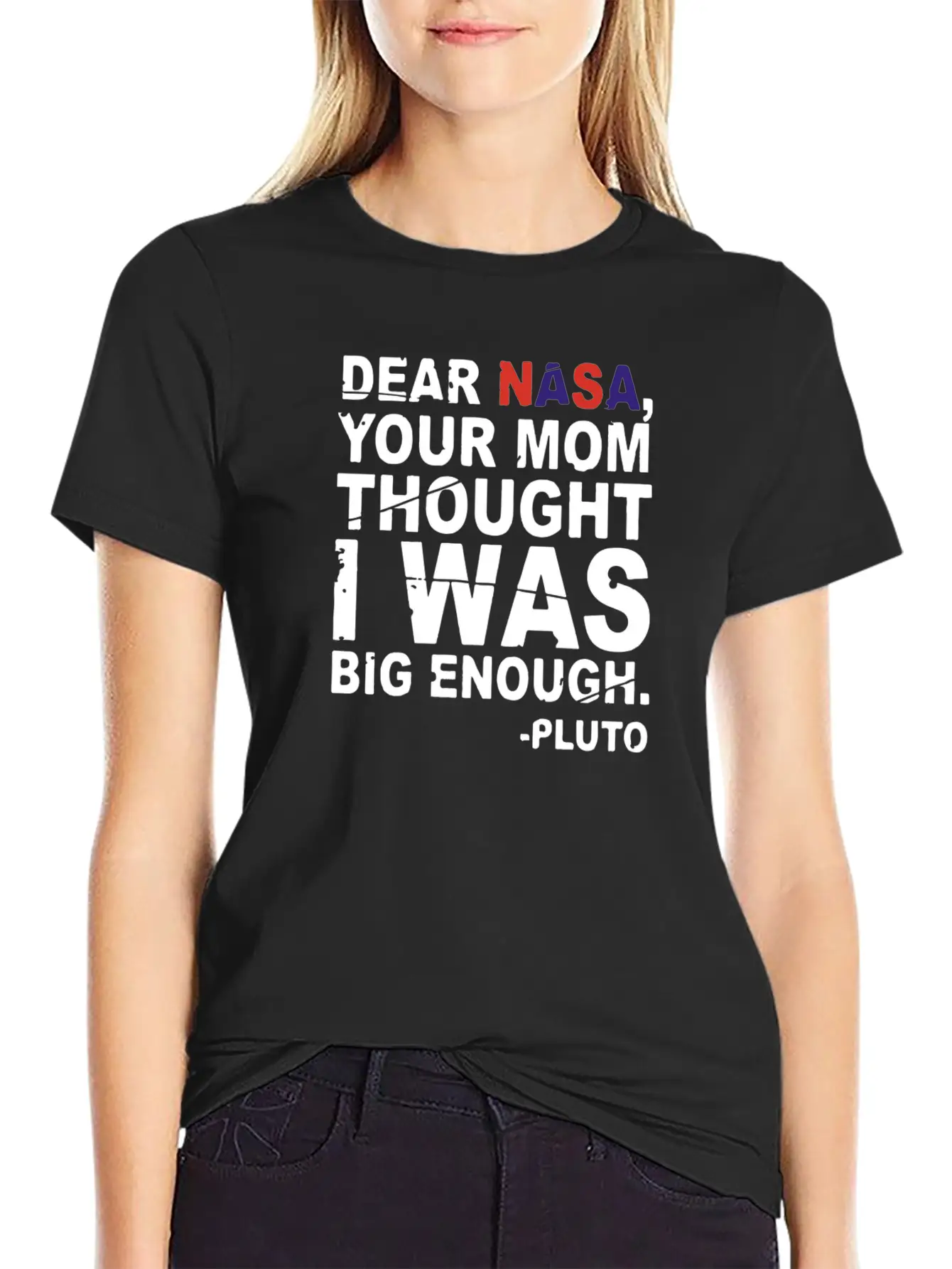 DEAR NASA Your Mom Thought I Was Big Enough Pluto Unisex Casual T-Shirt – Clean Design For Daily Comfort