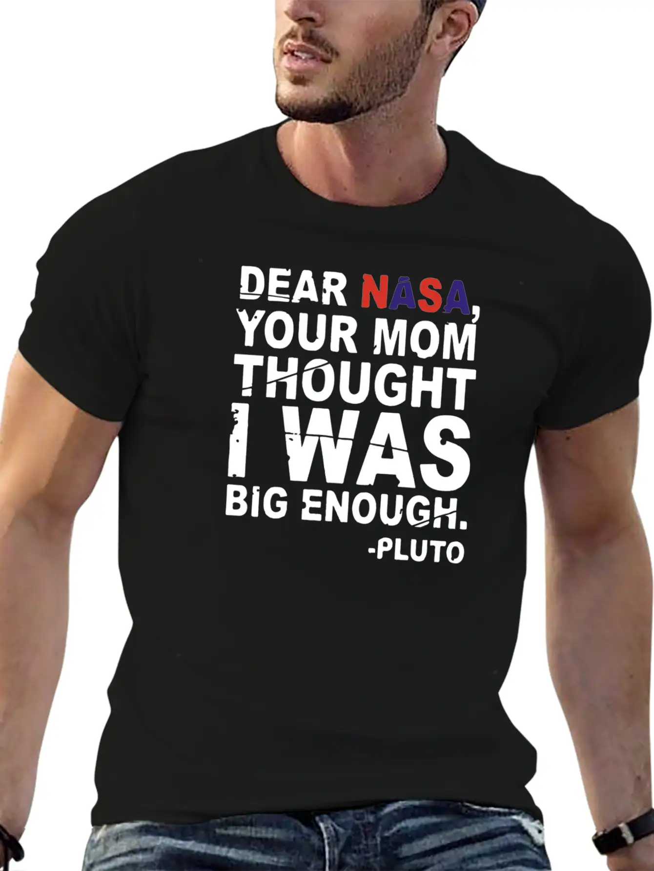 DEAR NASA Your Mom Thought I Was Big Enough Pluto Unisex Casual T-Shirt – Clean Design For Daily Comfort
