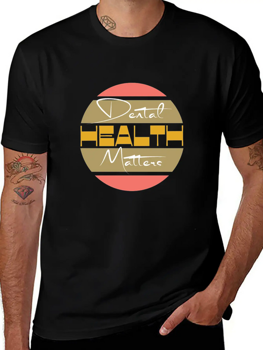 Dental Health Matters Unisex Casual T-Shirt – Clean Design For Daily Comfort