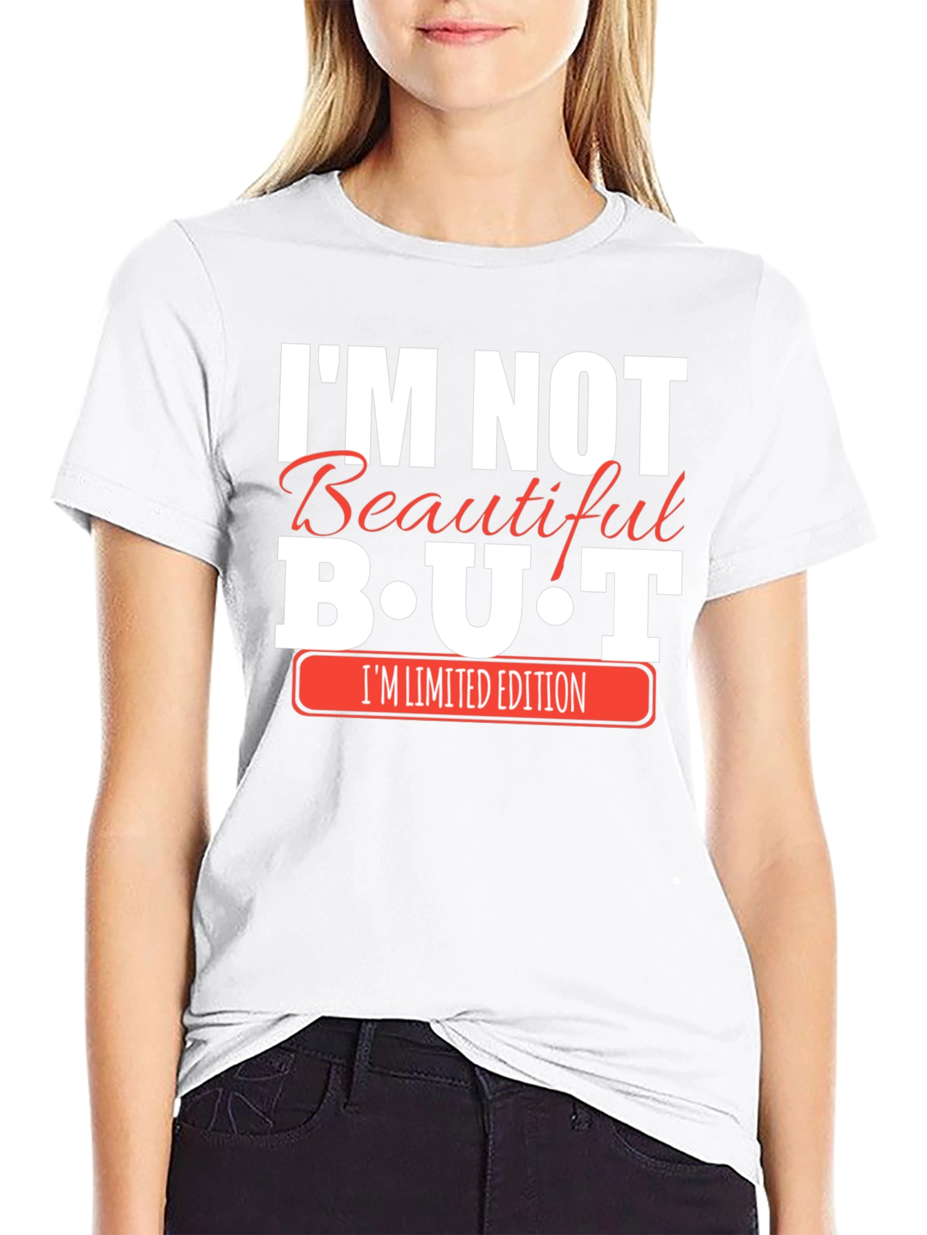 Im Not Beautiful BUT Im Limited Edition Black T-Shirt