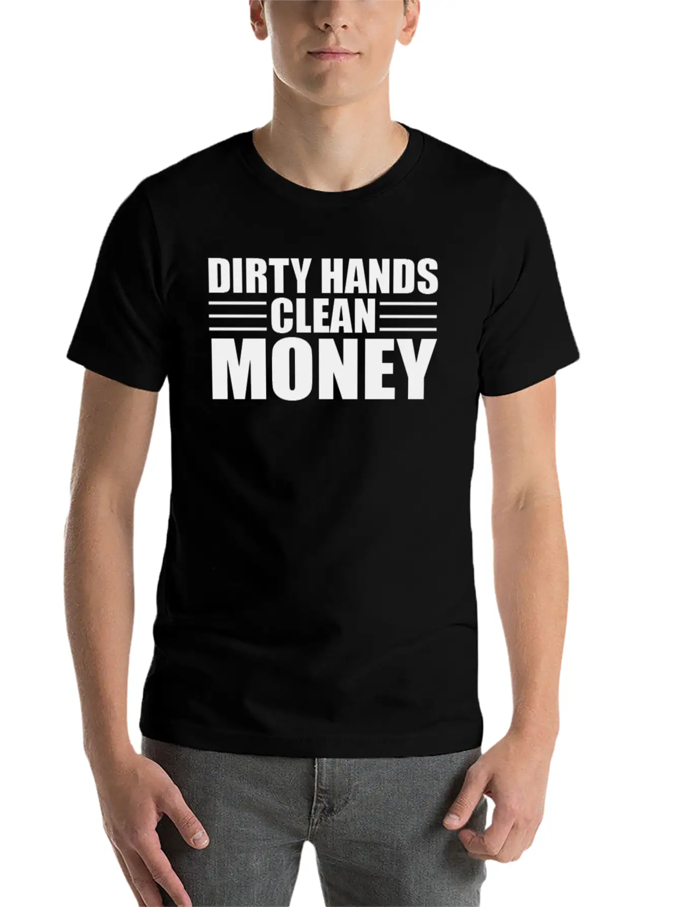 Dirty Hands Clean Money Unisex Casual T-Shirt – Clean Design For Daily Comfort