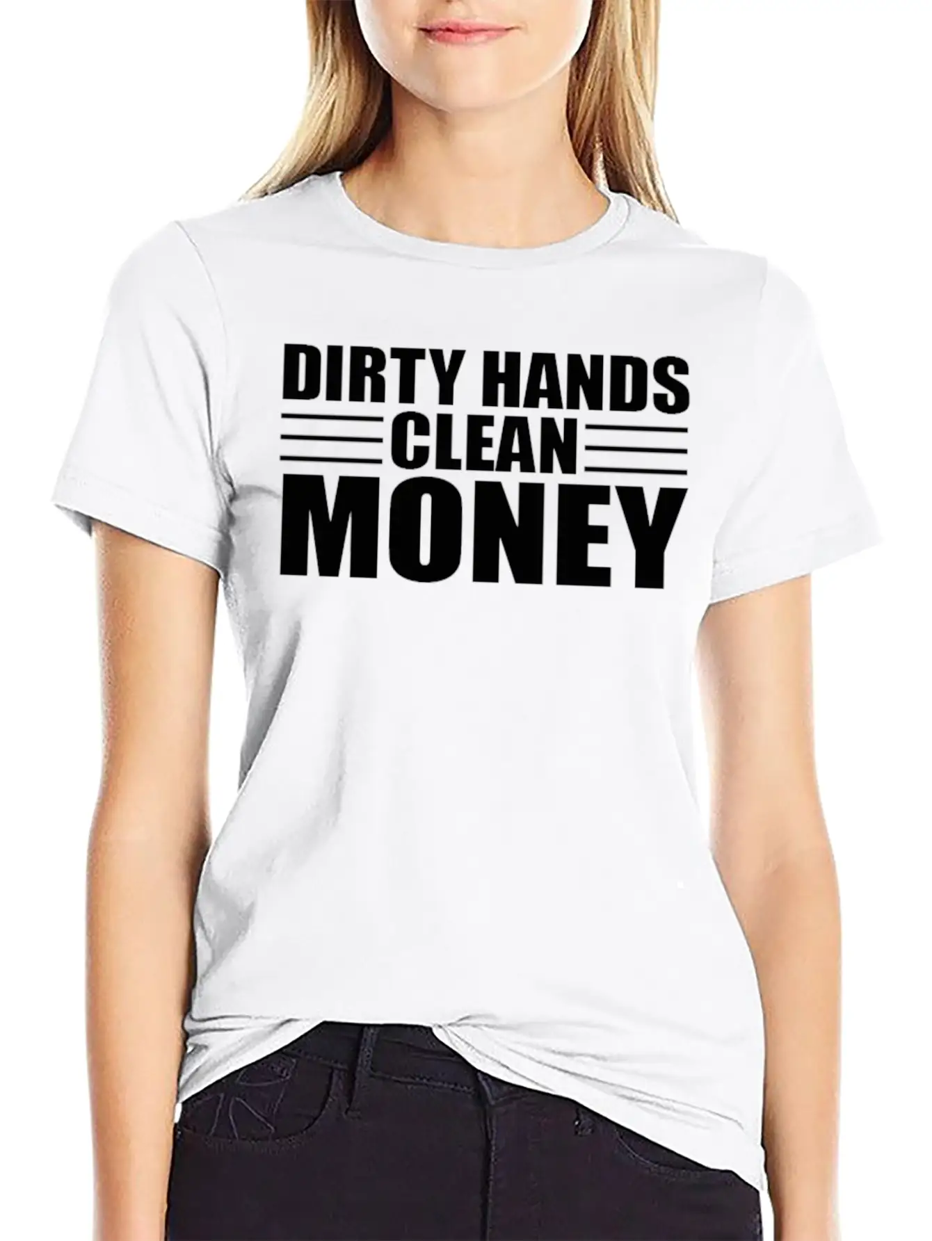 Dirty Hands Clean Money Unisex Casual T-Shirt – Clean Design For Daily Comfort