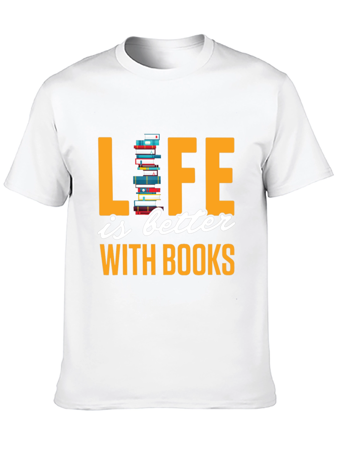 Life is Better with Books T-Shirt