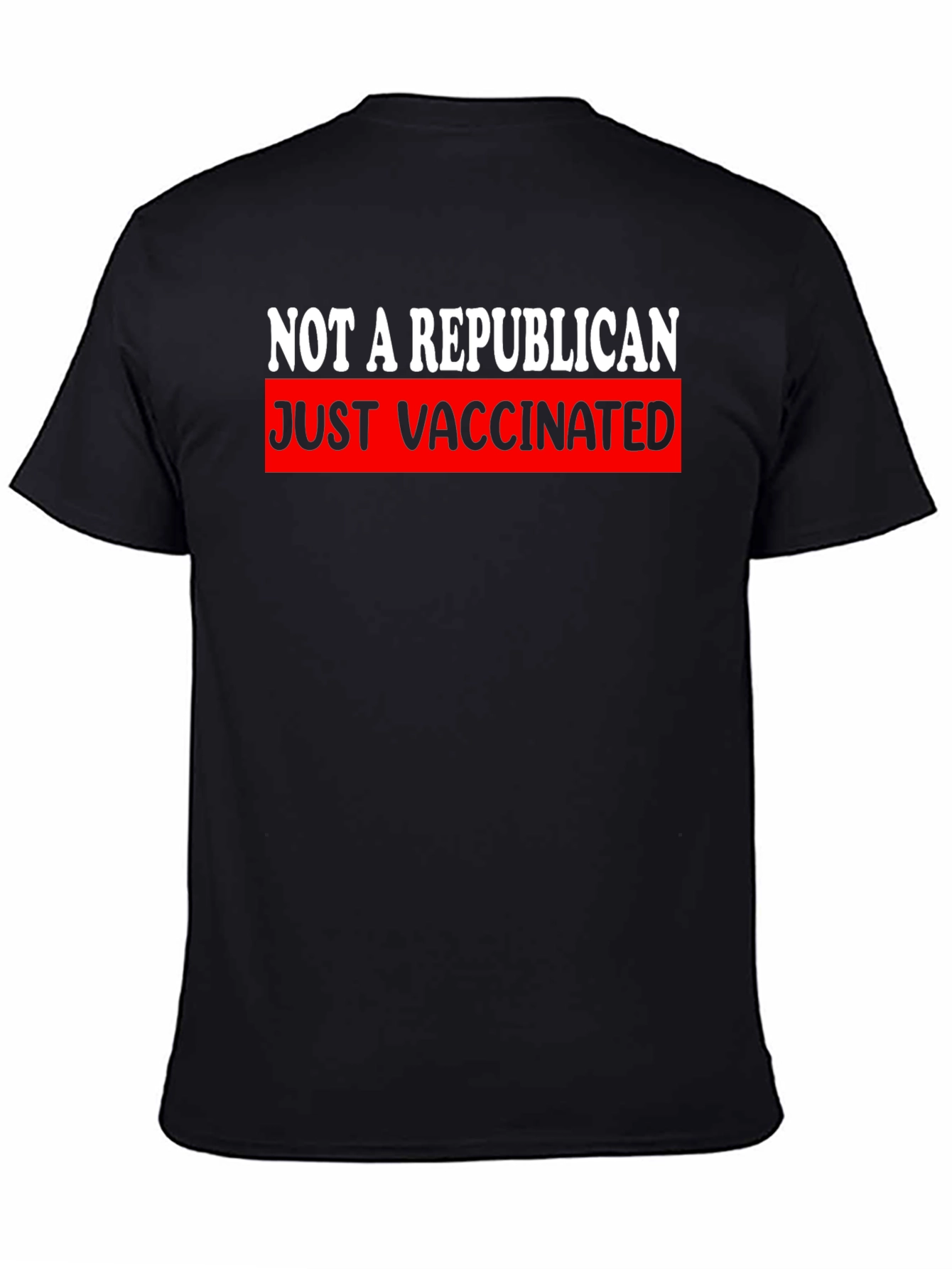 Not A Republican Just Vaccinated T-Shirt