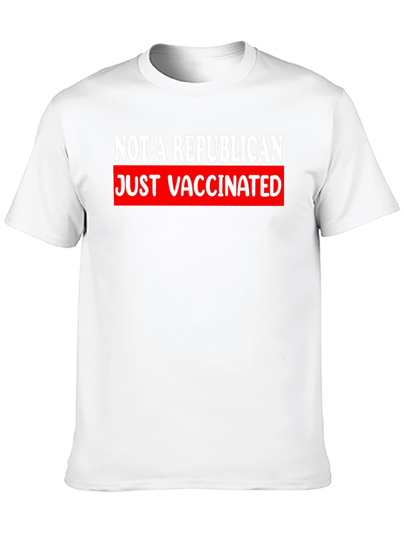Not A Republican Just Vaccinated T-Shirt