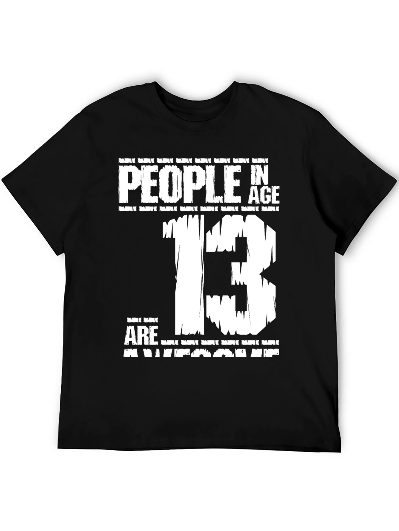 People In Age 13 Are Awesome T-Shirt