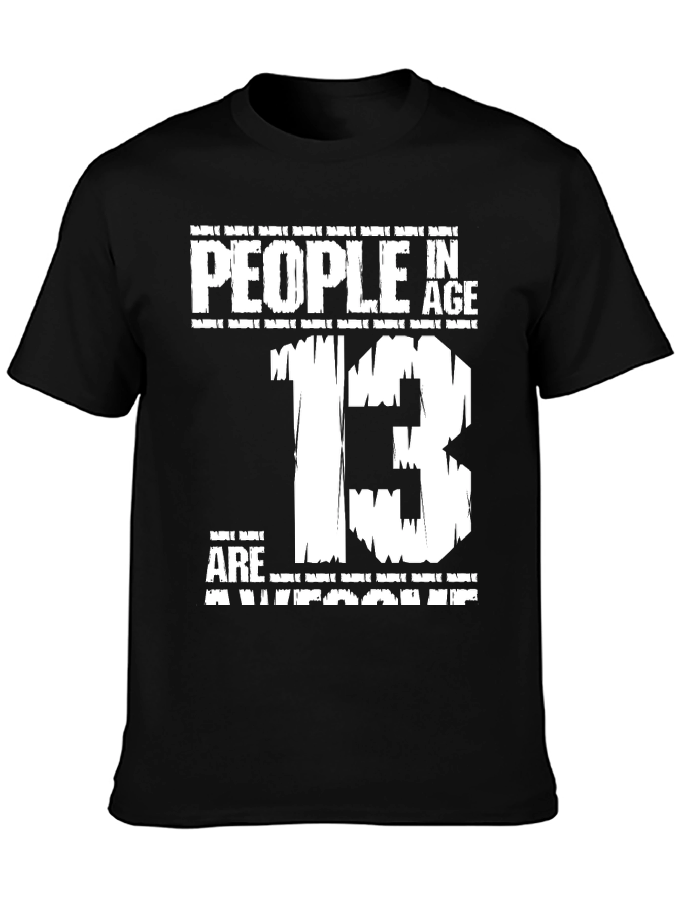 People In Age 13 Are Awesome T-Shirt