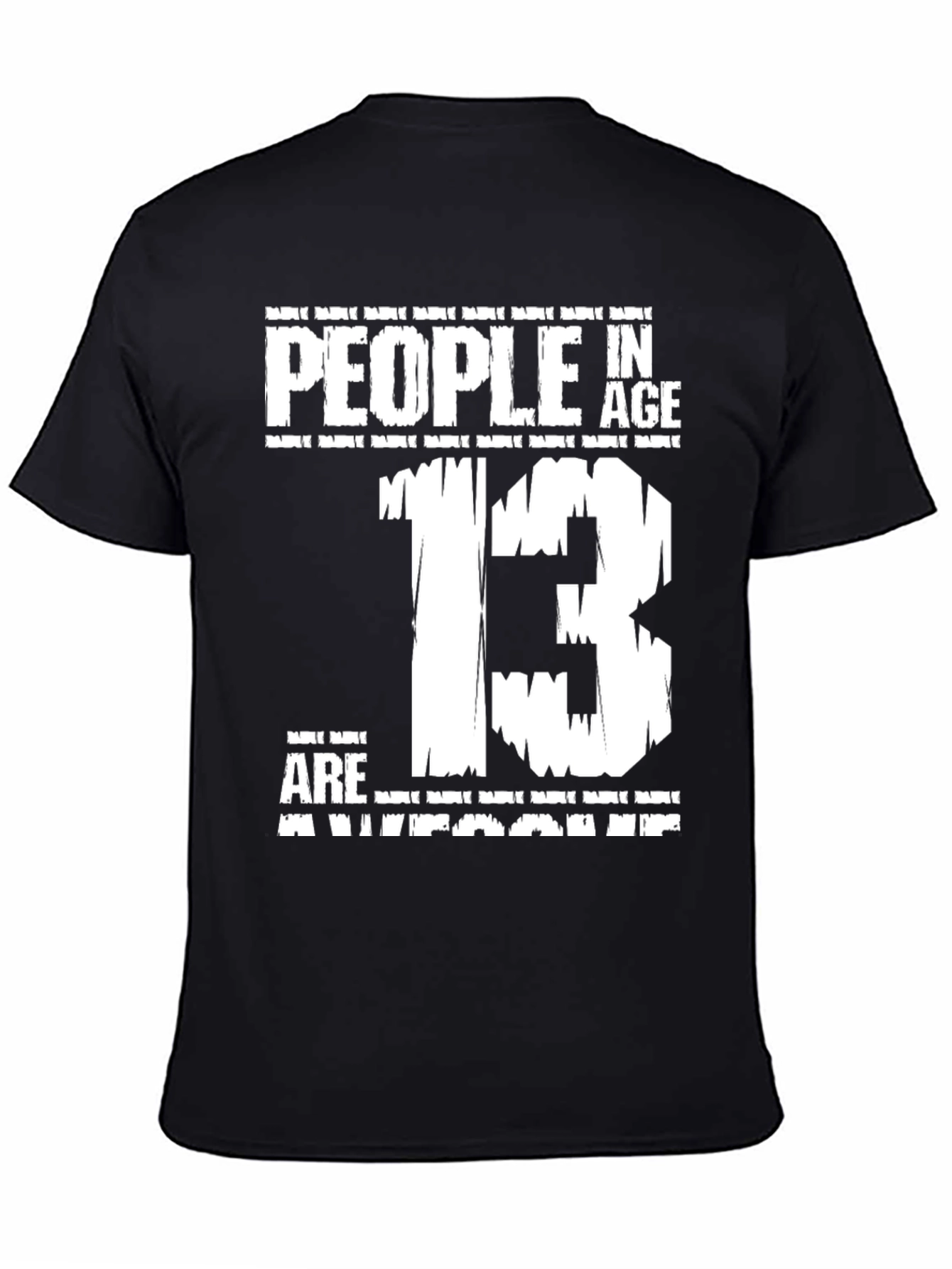 People In Age 13 Are Awesome T-Shirt