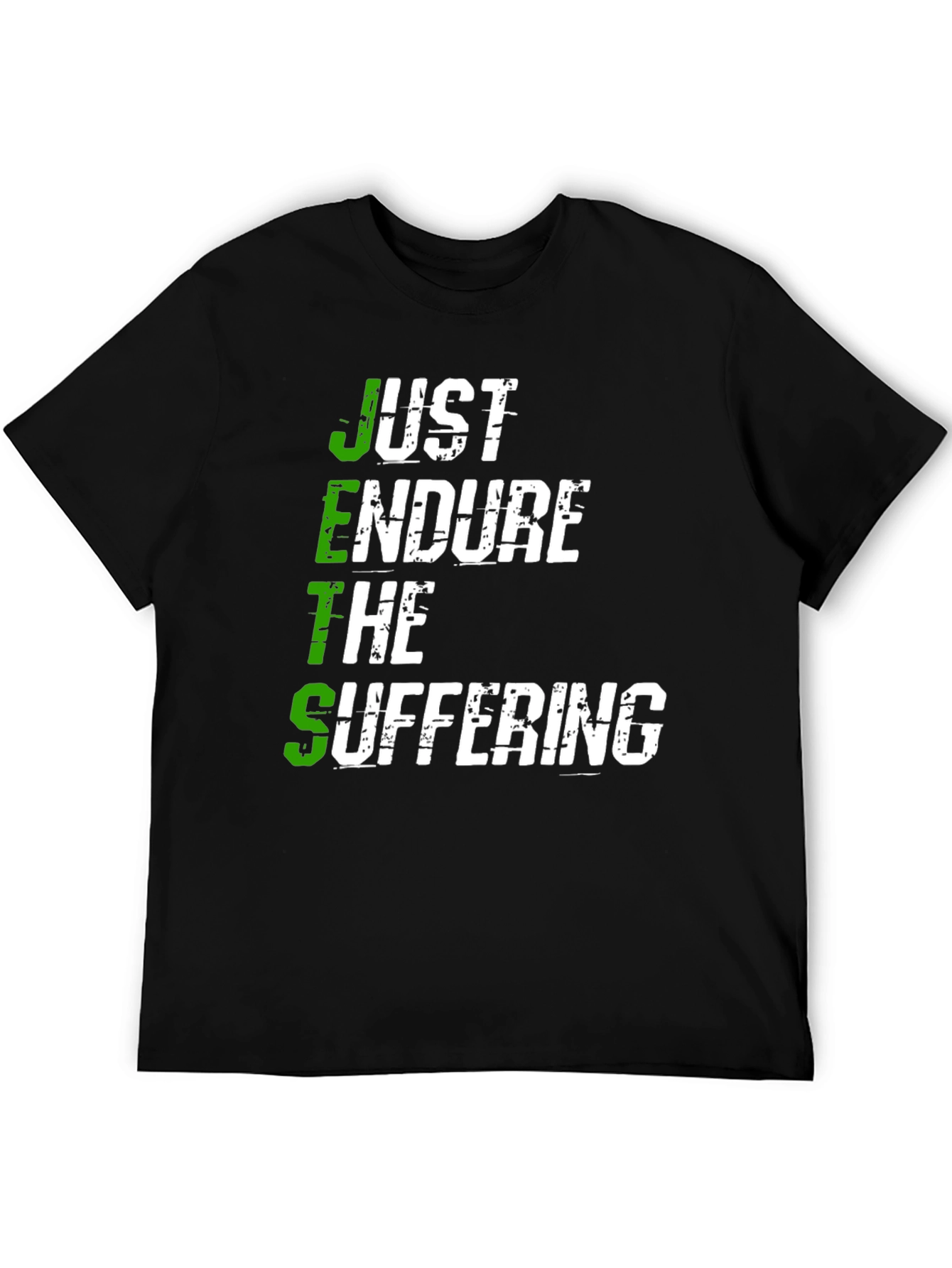 Just Endure The Suffering T-Shirt