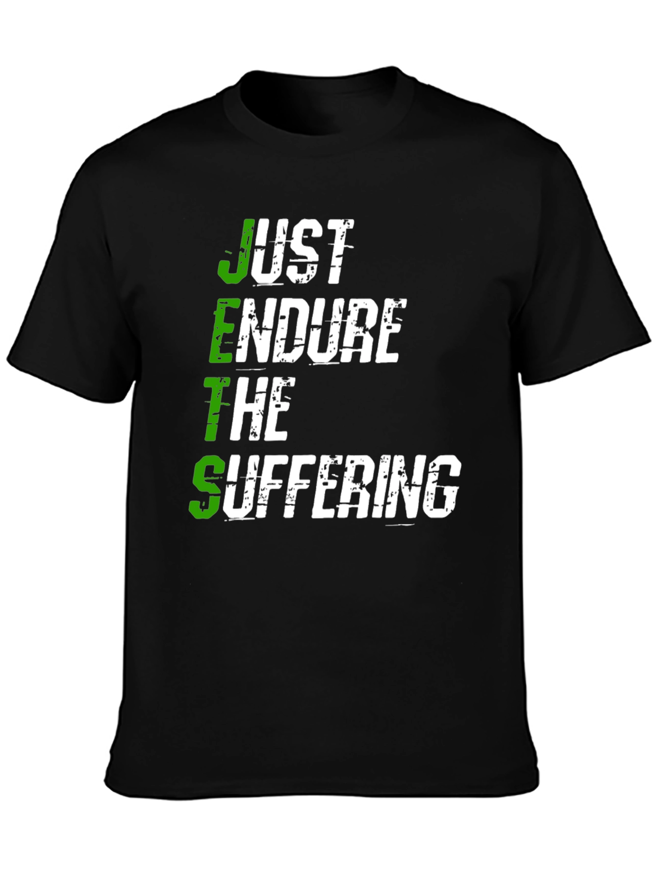 Just Endure The Suffering T-Shirt