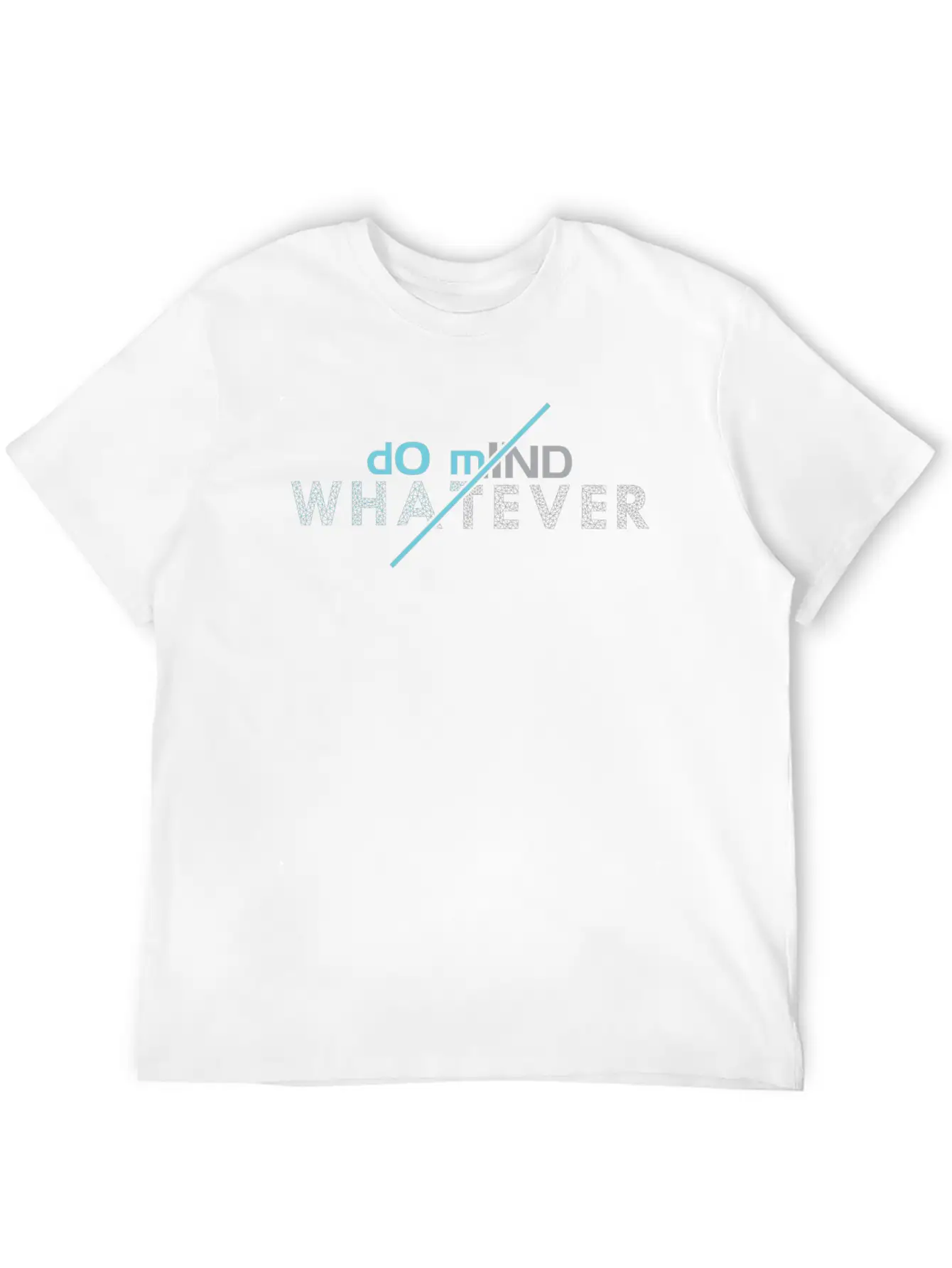 Do Mind Whatever Unisex Casual T-Shirt – Clean Design For Daily Comfort
