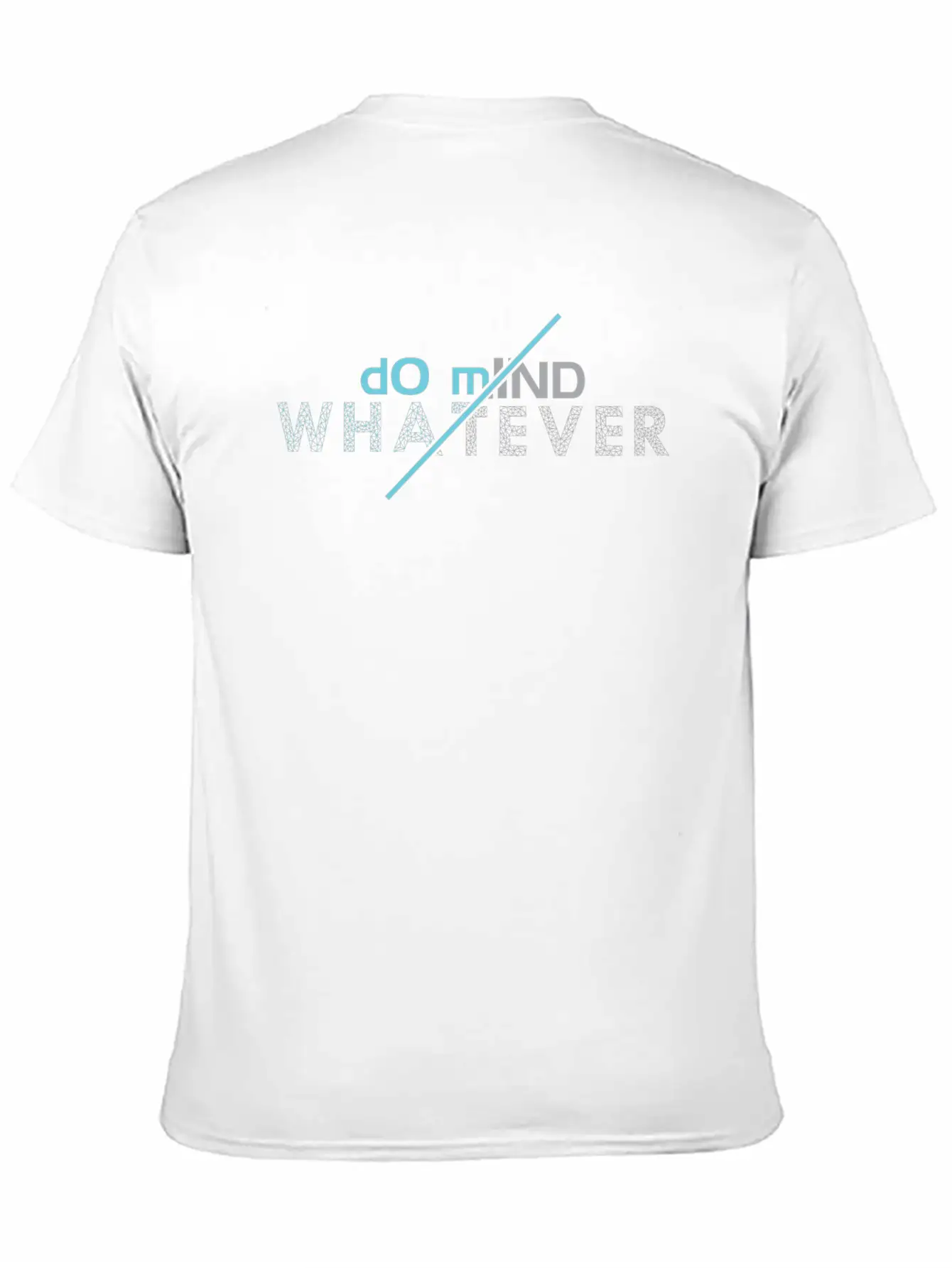 Do Mind Whatever Unisex Casual T-Shirt – Clean Design For Daily Comfort