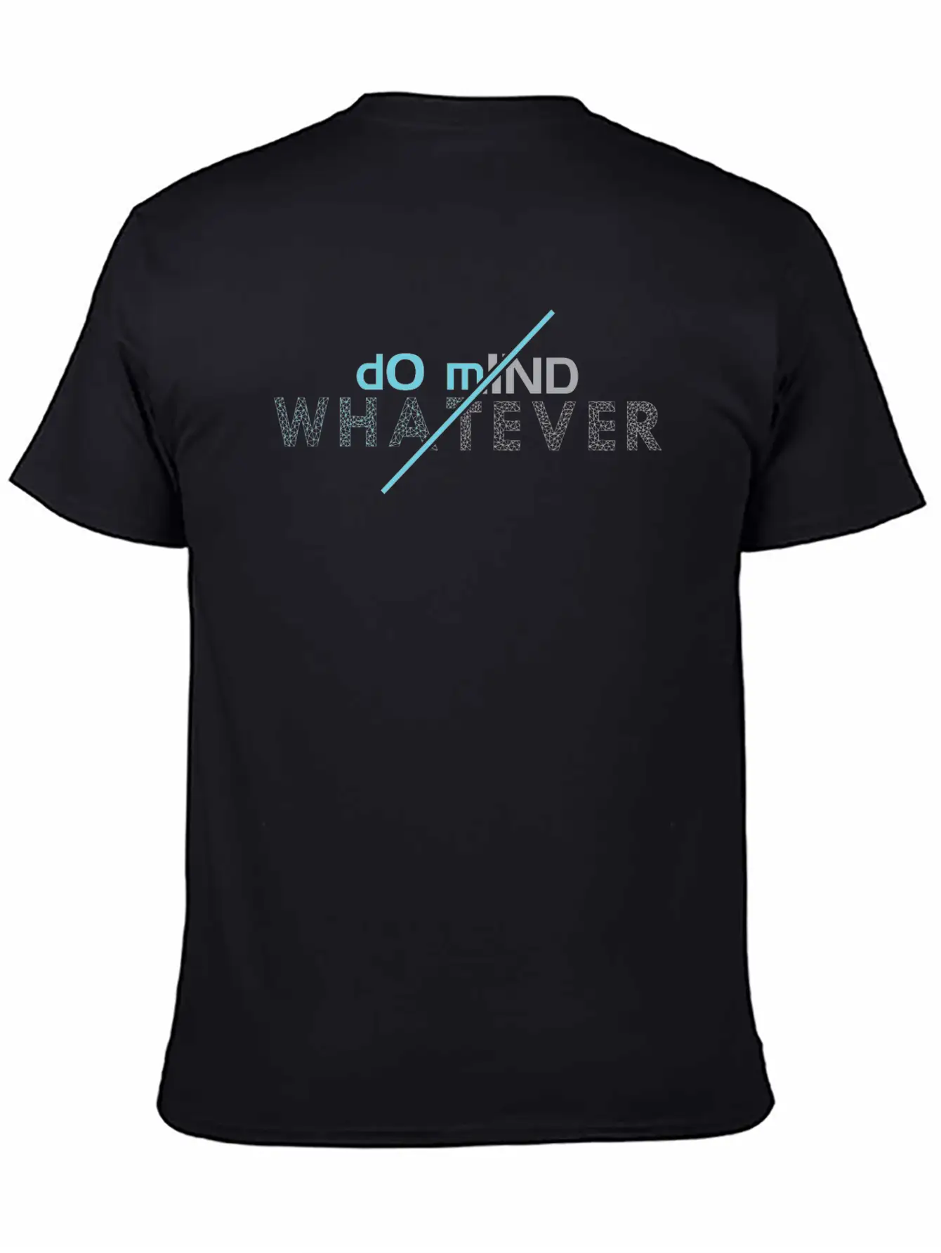 Do Mind Whatever Unisex Casual T-Shirt – Clean Design For Daily Comfort
