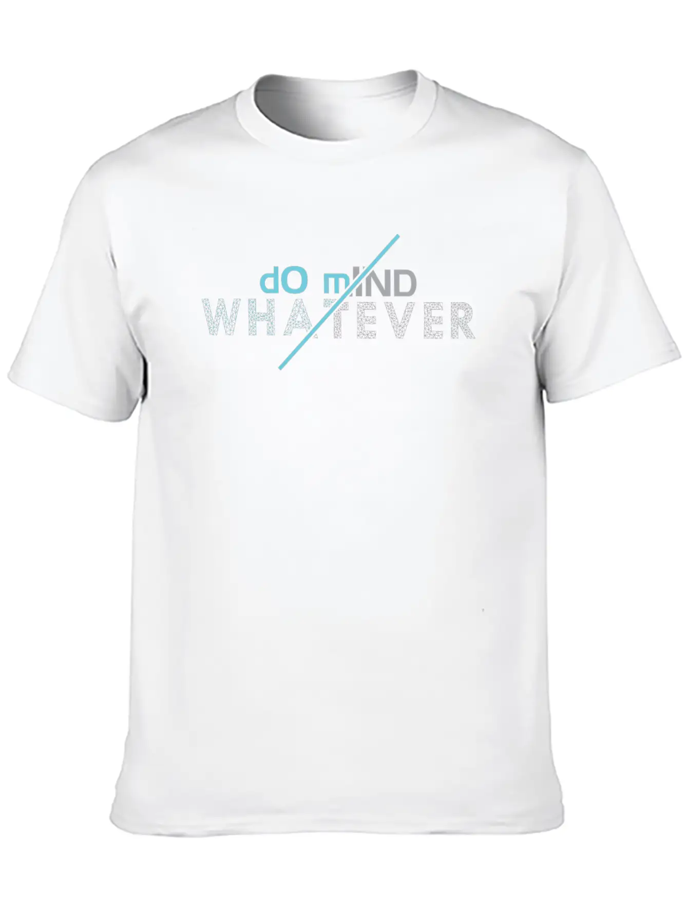 Do Mind Whatever Unisex Casual T-Shirt – Clean Design For Daily Comfort