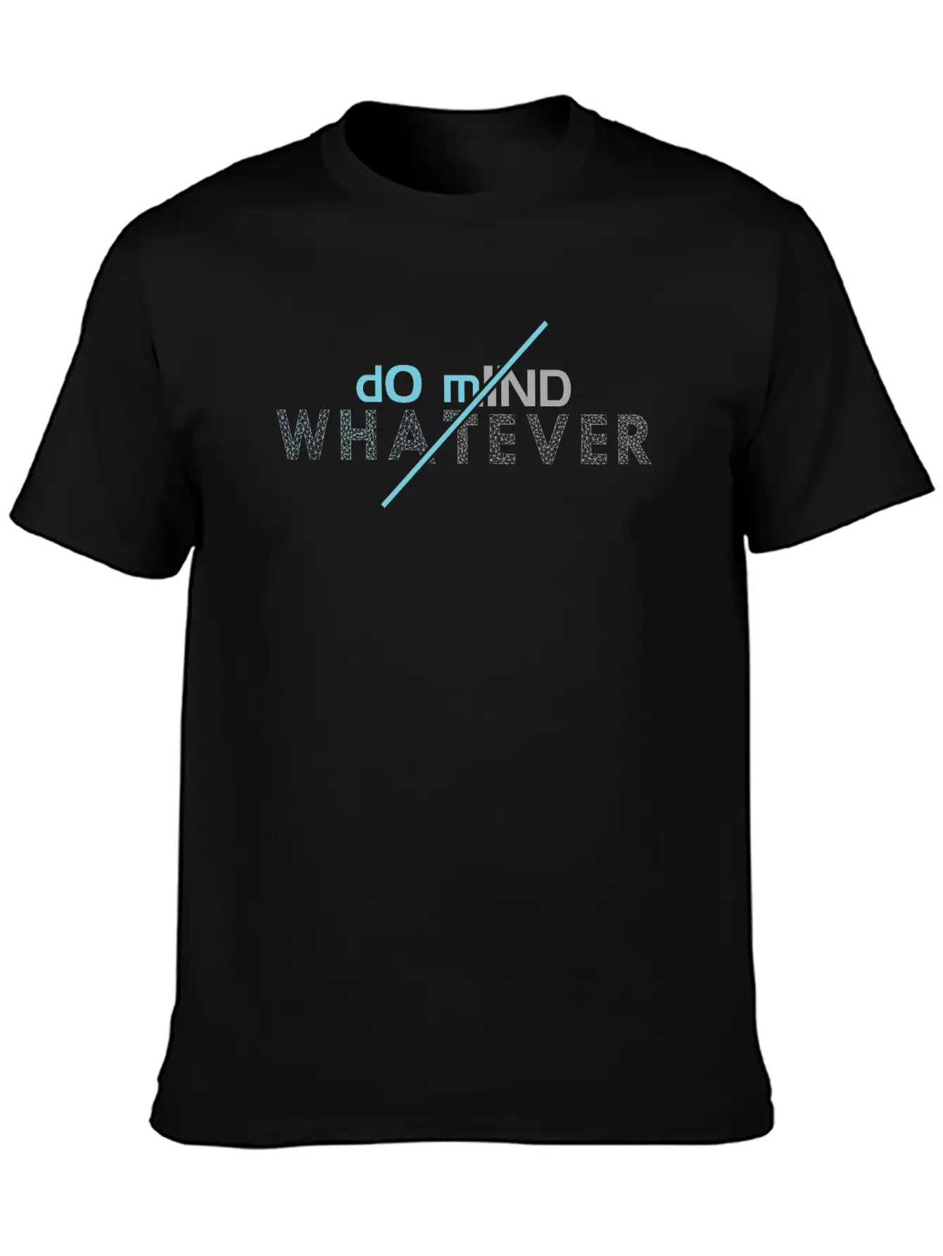 Do Mind Whatever Unisex Casual T-Shirt – Clean Design For Daily Comfort