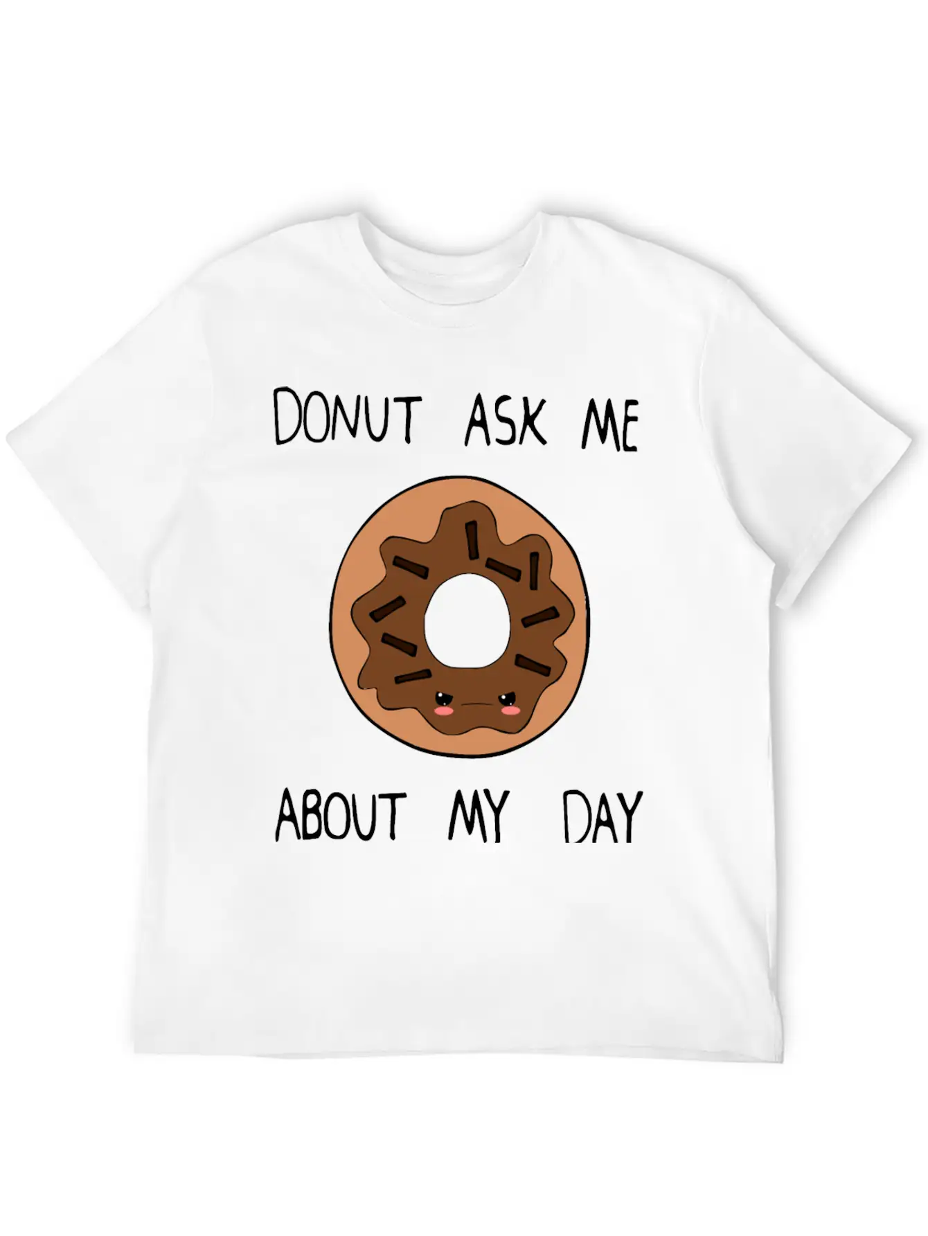 Donut Ask Me About My Day Unisex Casual T-Shirt – Clean Design For Daily Comfort