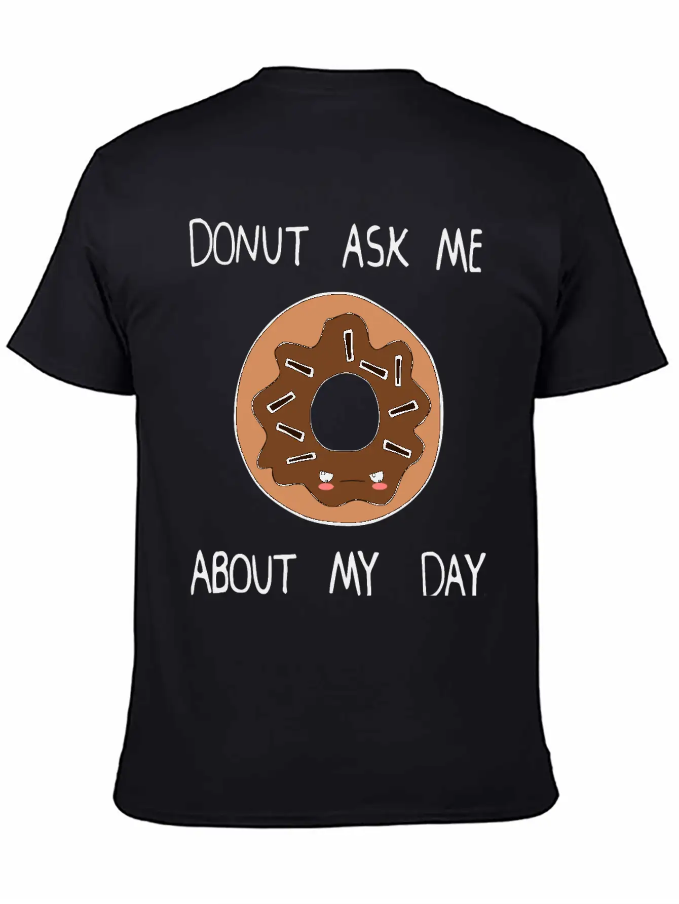 Donut Ask Me About My Day Unisex Casual T-Shirt – Clean Design For Daily Comfort