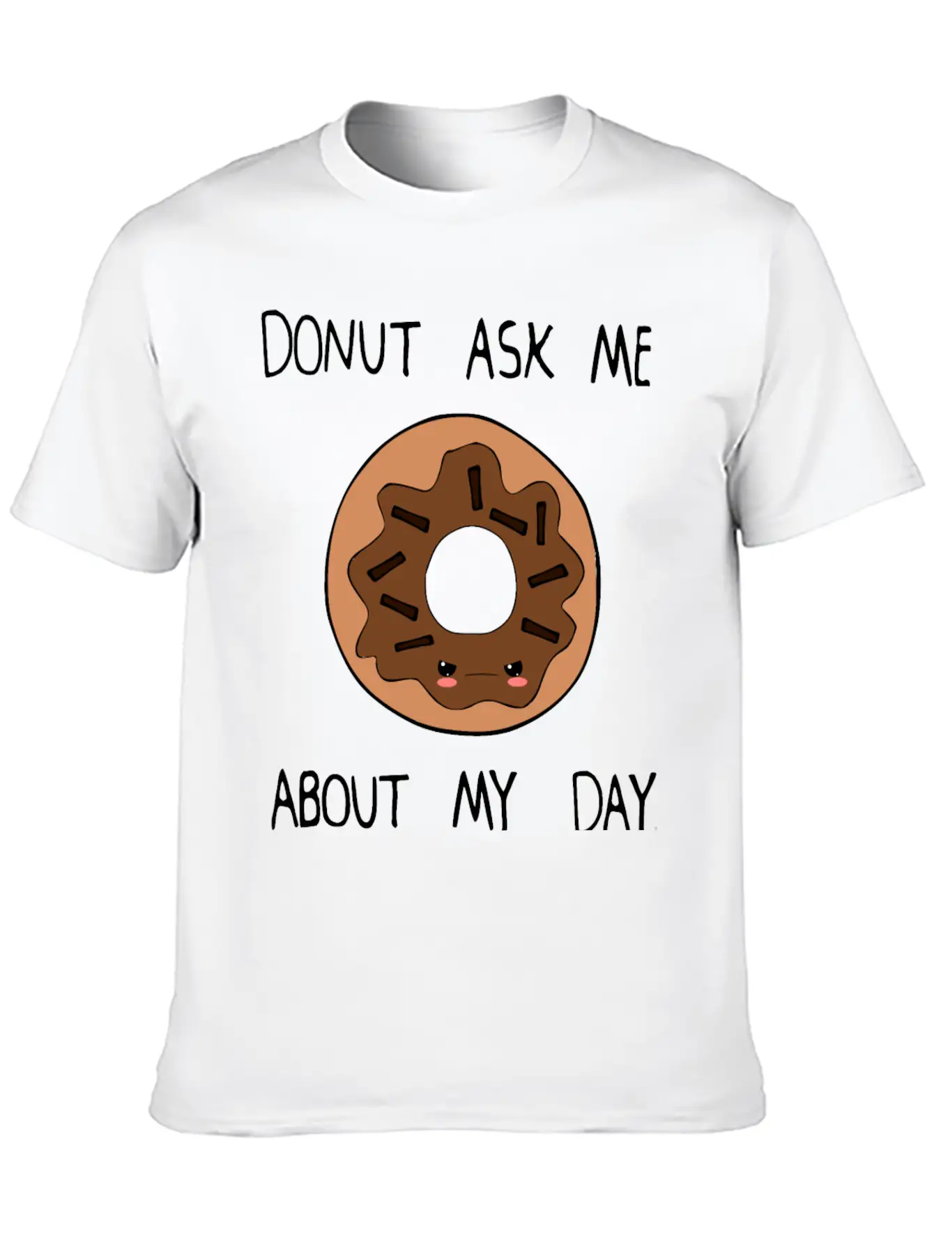 Donut Ask Me About My Day Unisex Casual T-Shirt – Clean Design For Daily Comfort