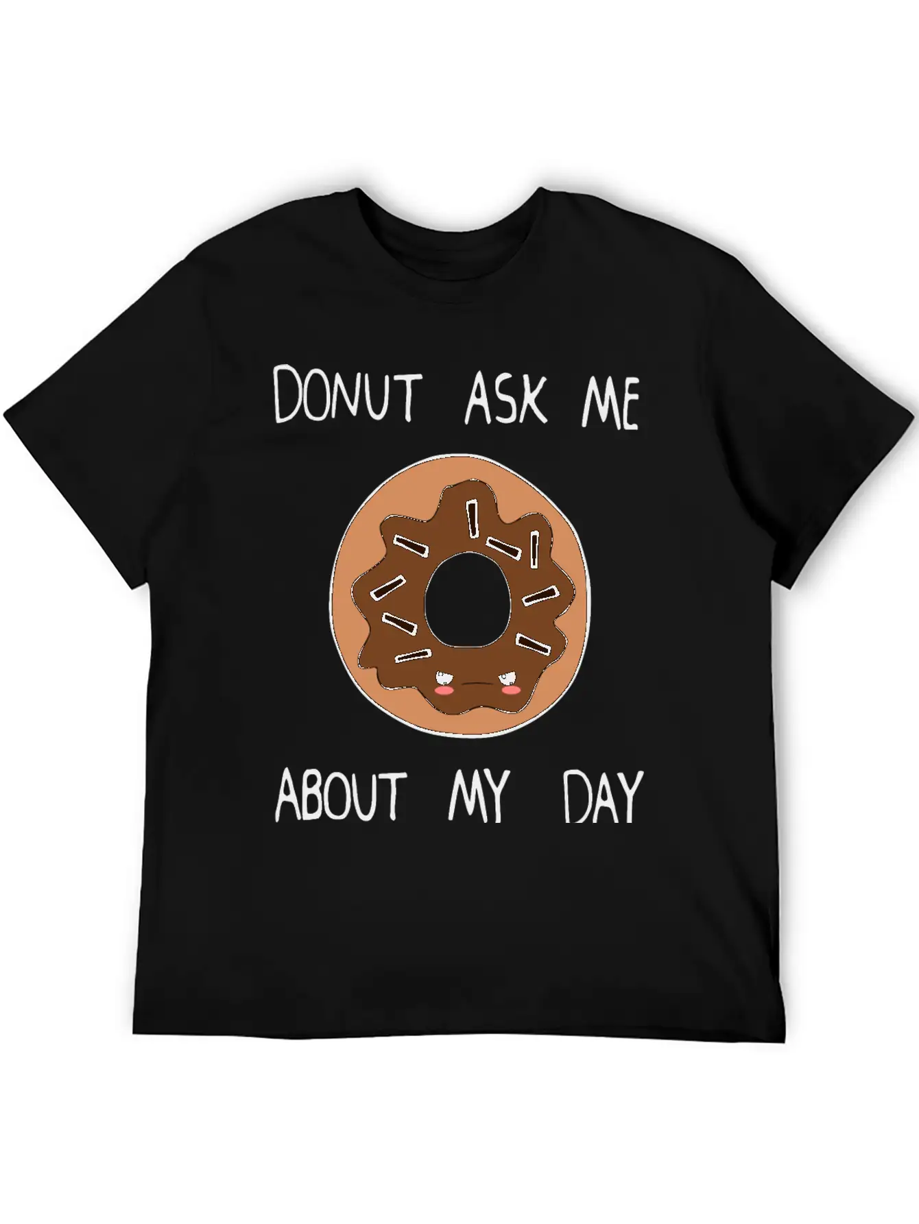 Donut Ask Me About My Day Unisex Casual T-Shirt – Clean Design For Daily Comfort