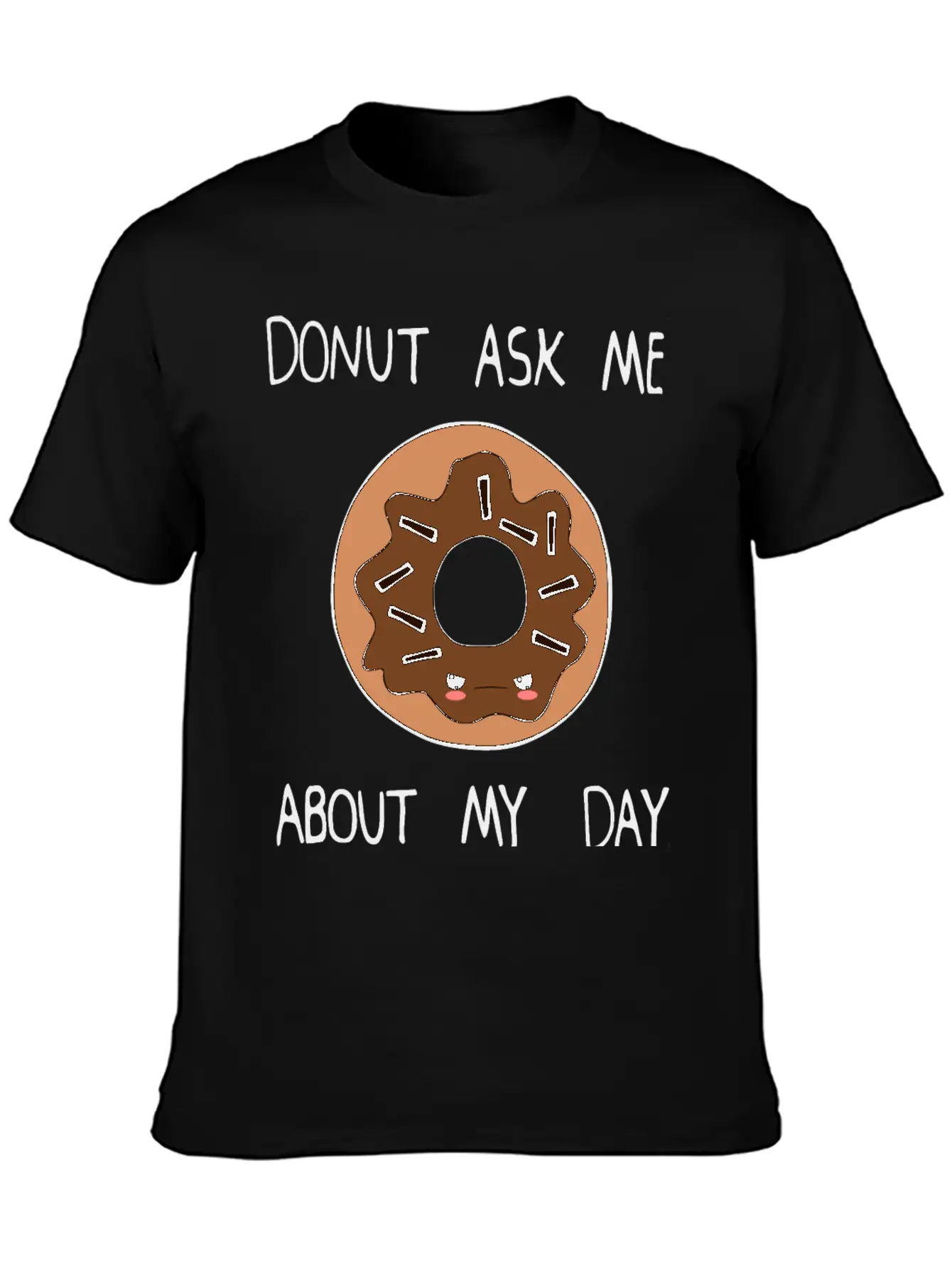 Donut Ask Me About My Day Unisex Casual T-Shirt – Clean Design For Daily Comfort
