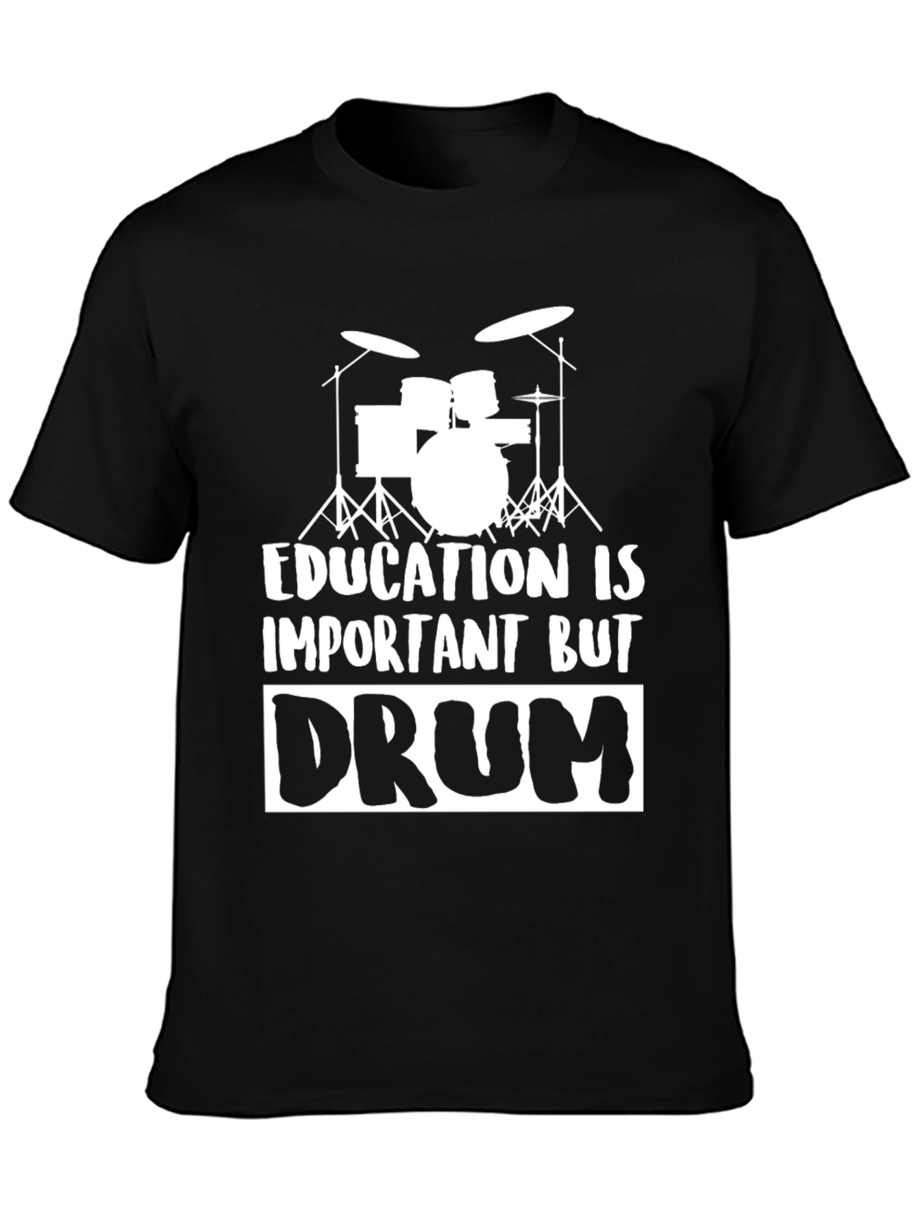 Funny Drummer T-Shirt: Education Is Important But Drum
