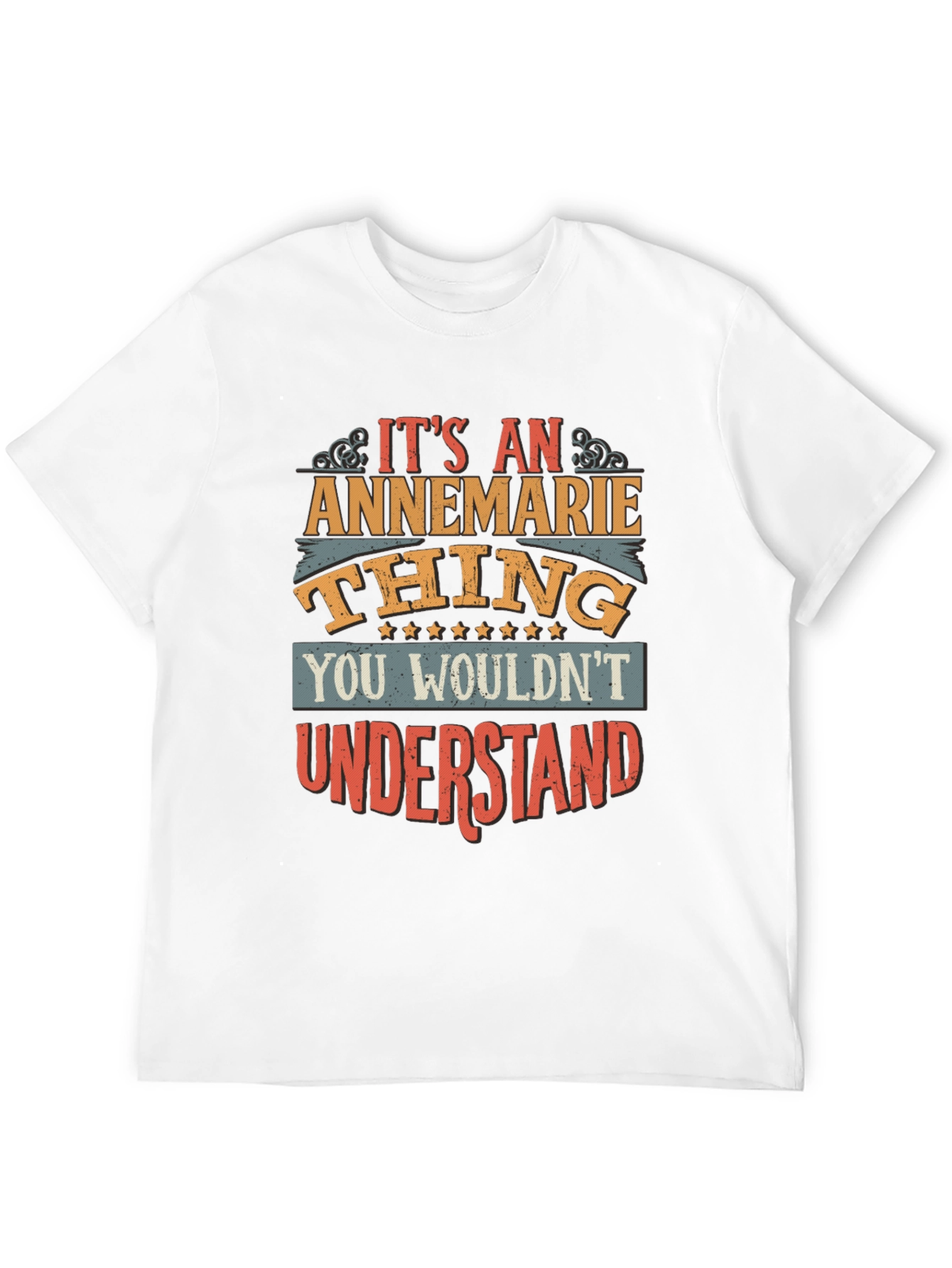 Annemarie Thing T-Shirt - You Wouldnt Understand