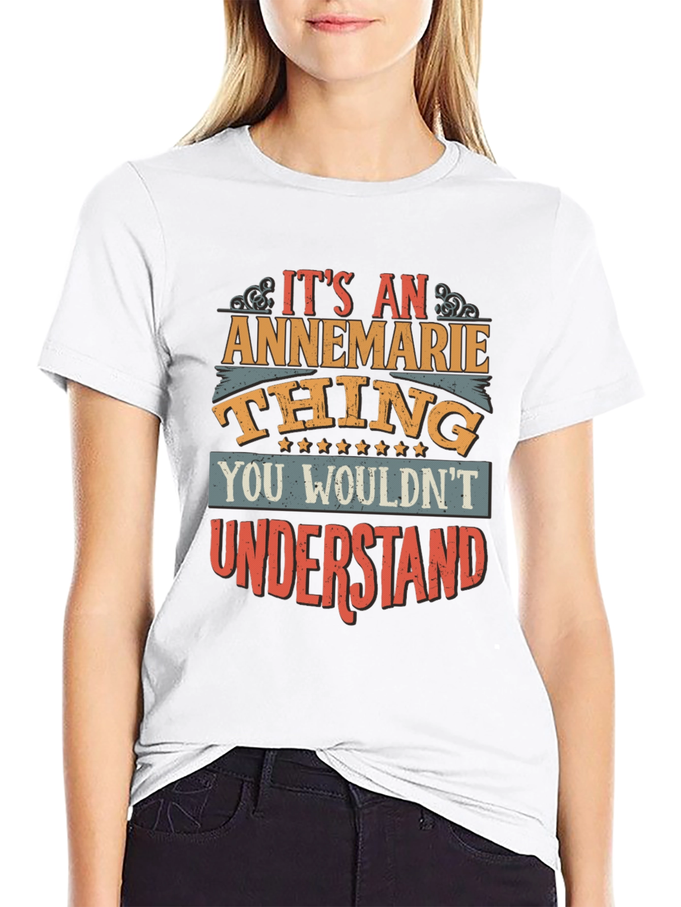 Annemarie Thing T-Shirt - You Wouldnt Understand
