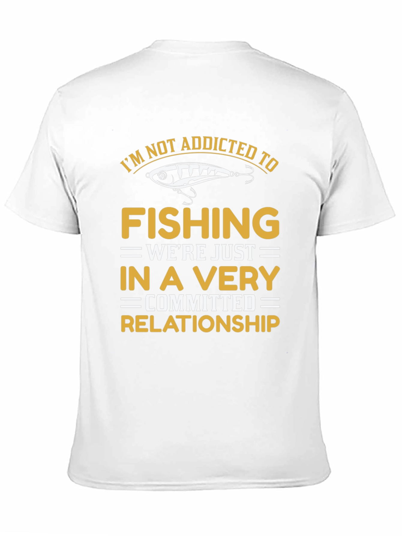 Fishing Lover Graphic T-Shirt: Committed Relationship