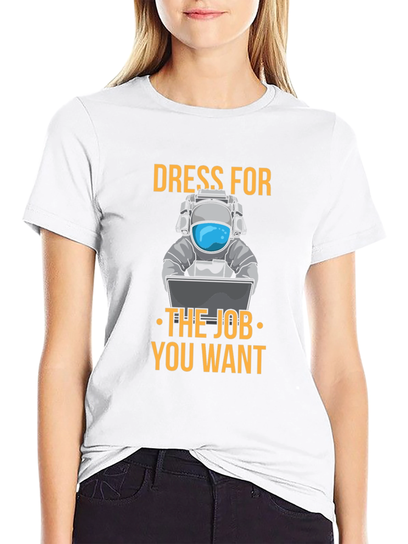 Dress for the Job T-Shirt - Astronaut Design