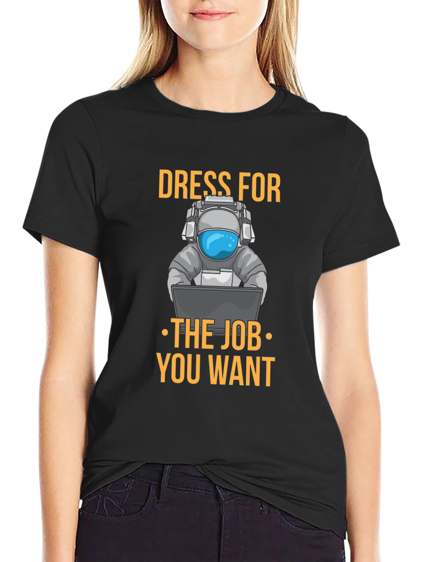 Dress for the Job T-Shirt - Astronaut Design