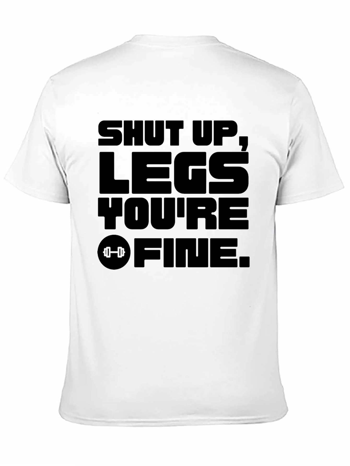 Shut Up Legs Youre Fine Black Graphic T-Shirt