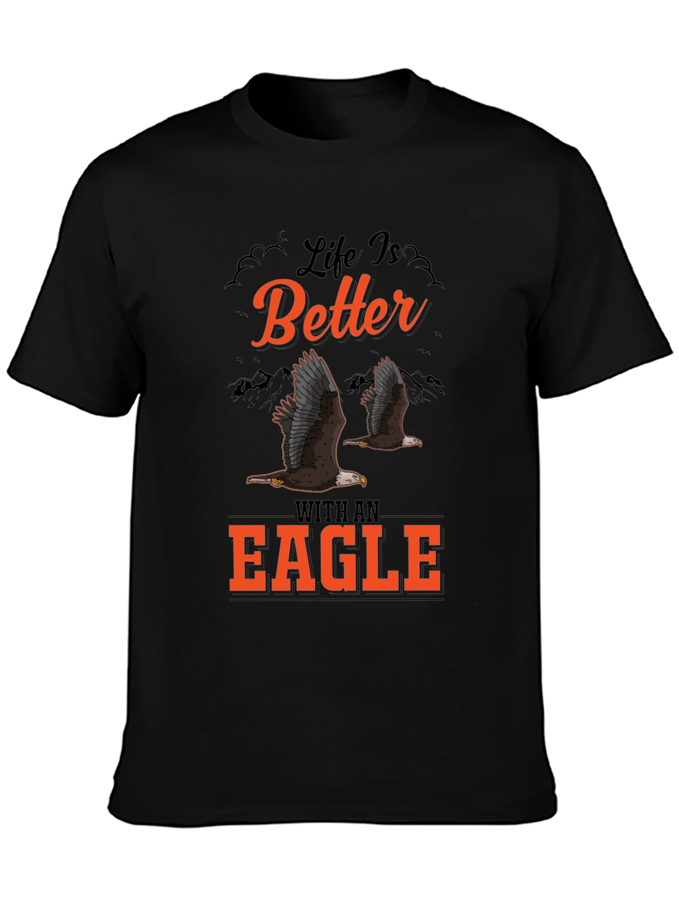 Life is Better With an Eagle Graphic T-Shirt