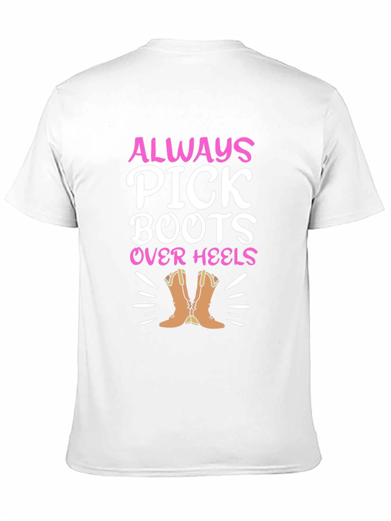 Always Pick Boots Over Heels Graphic Tee