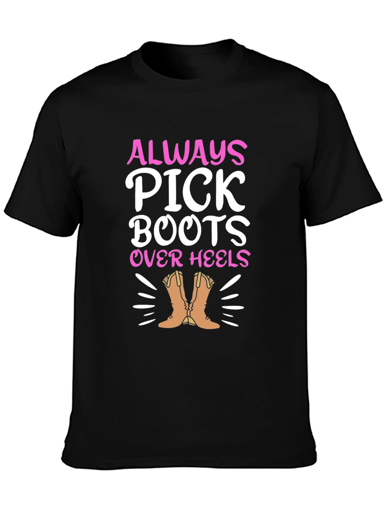 Always Pick Boots Over Heels Graphic Tee