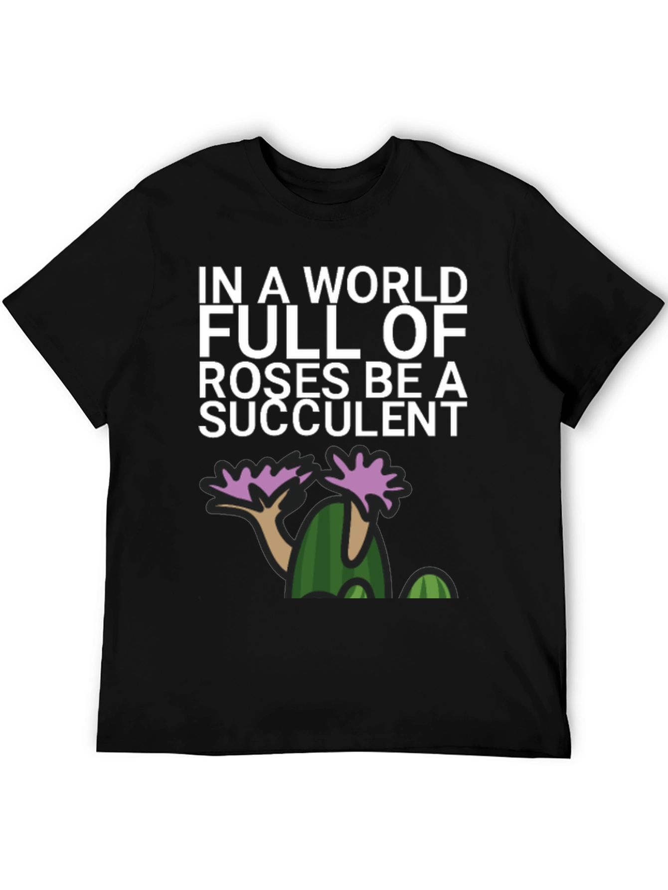 Be a Succulent Graphic T-Shirt
