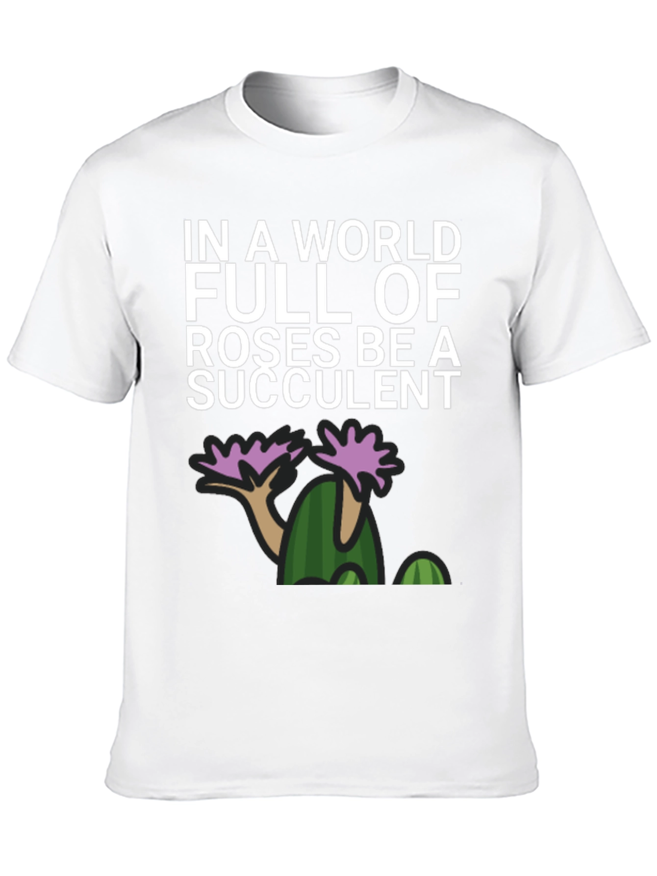 Be a Succulent Graphic T-Shirt