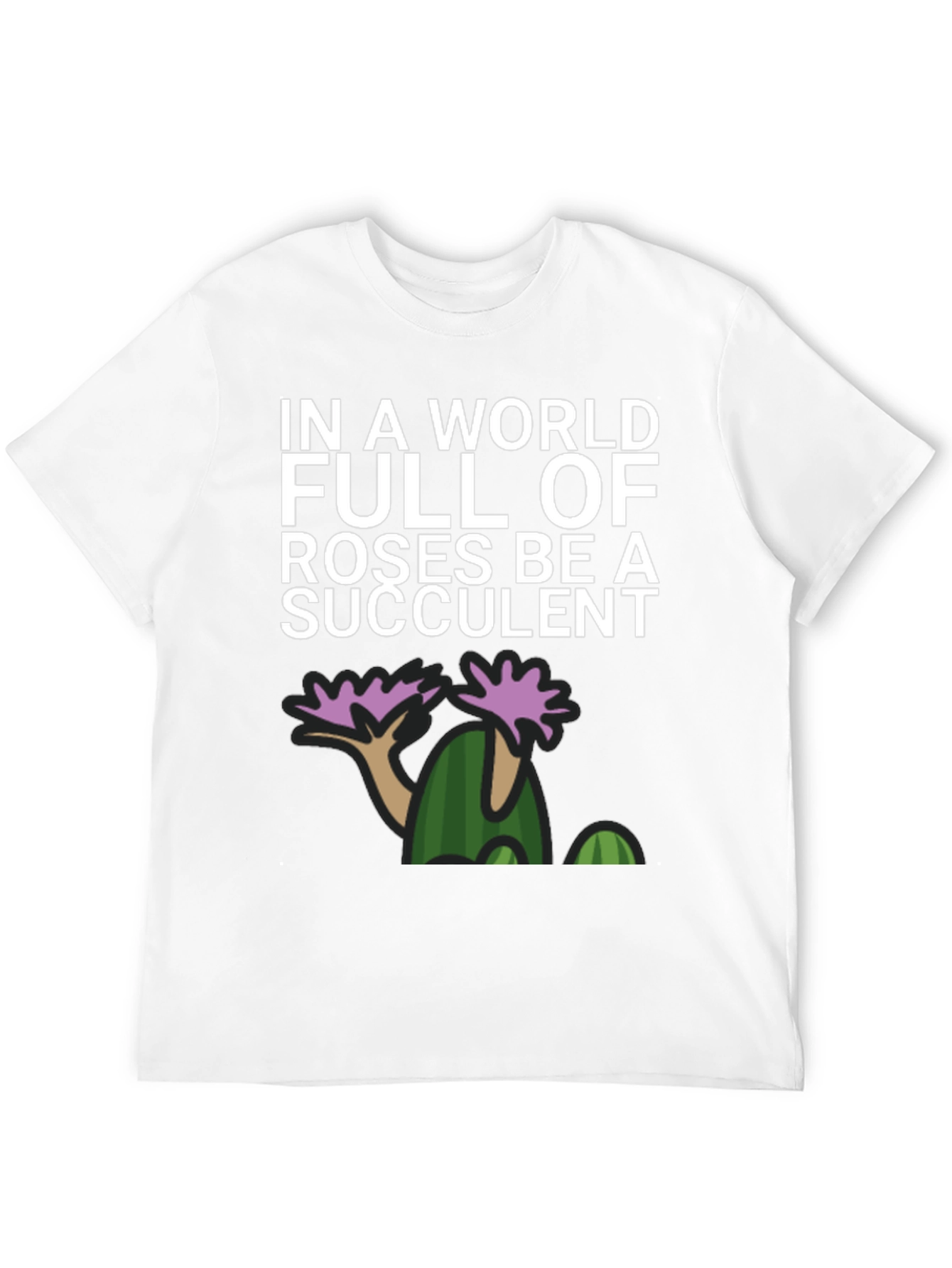 Be a Succulent Graphic T-Shirt