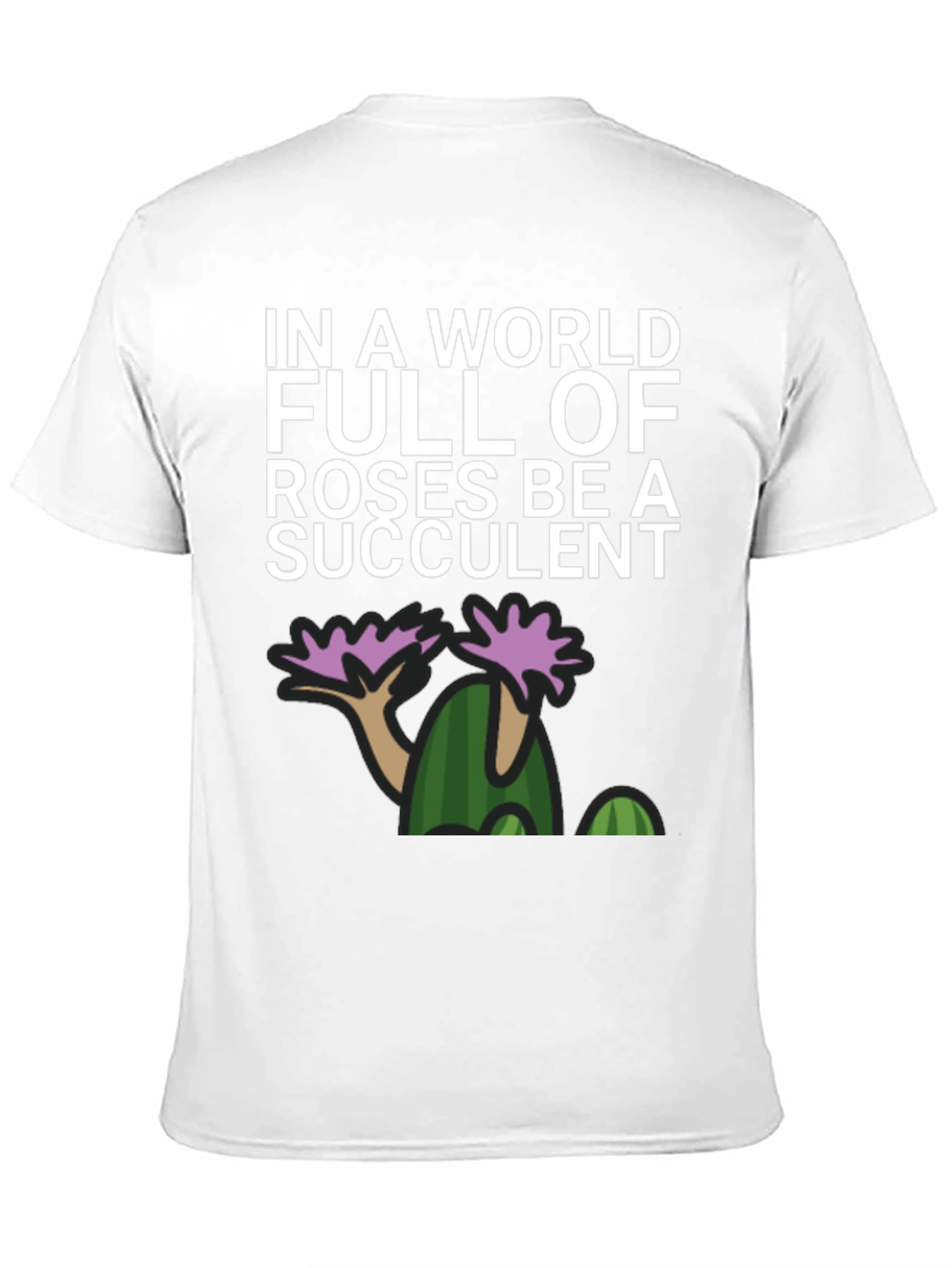 Be a Succulent Graphic T-Shirt
