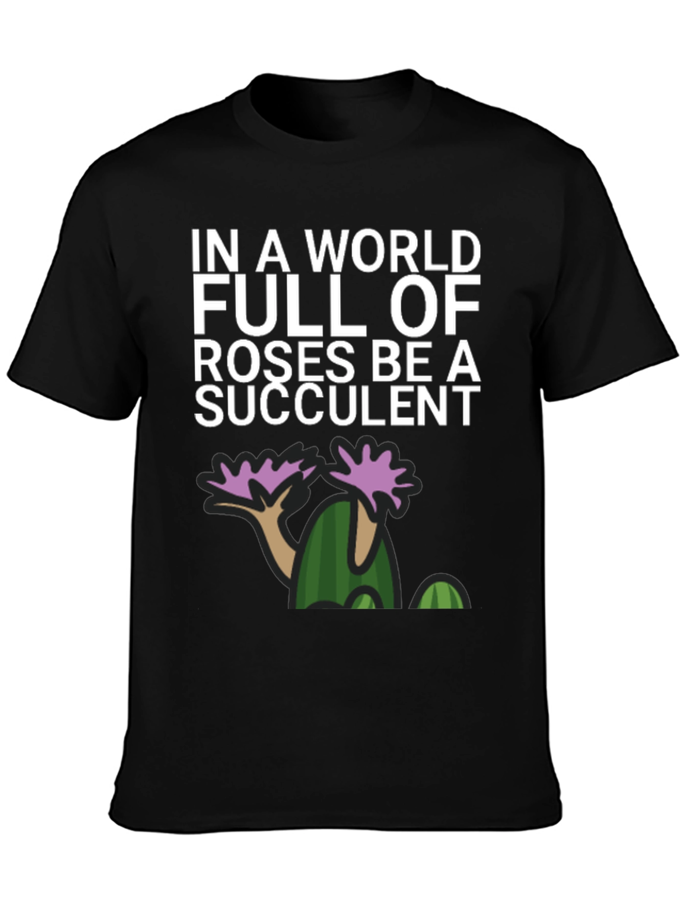 Be a Succulent Graphic T-Shirt