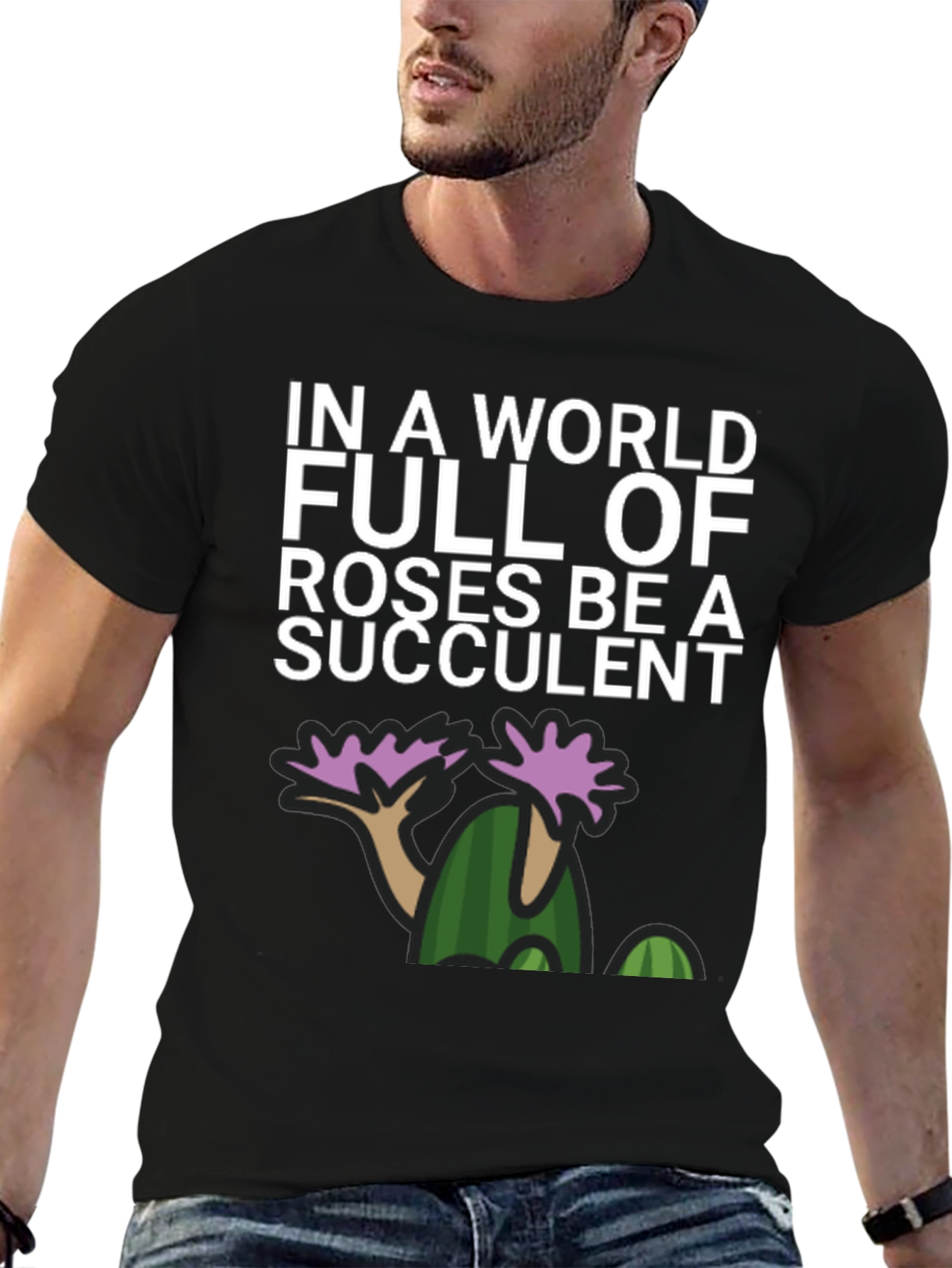 Be a Succulent Graphic T-Shirt