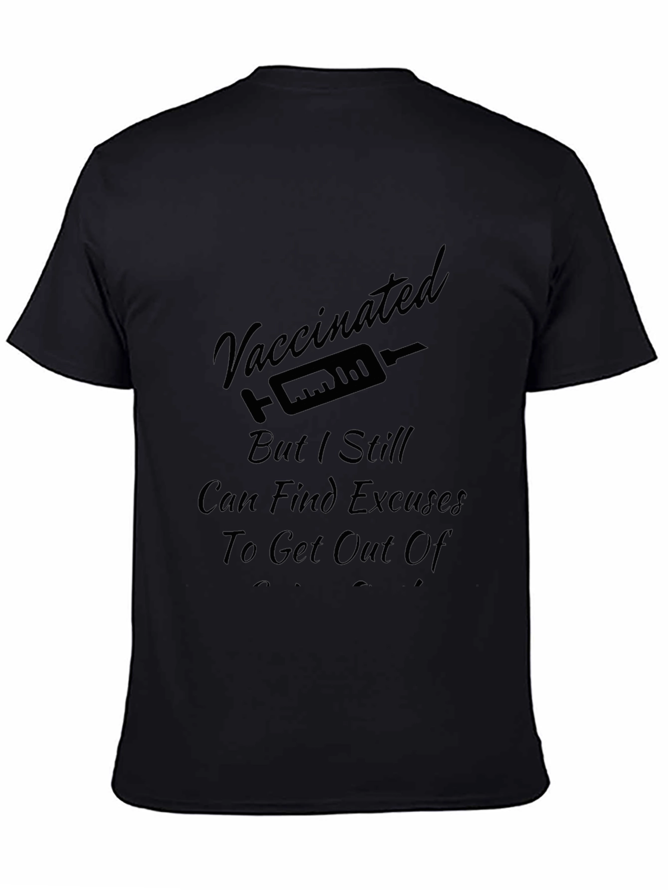 Vaccinated Excuses Black T-Shirt