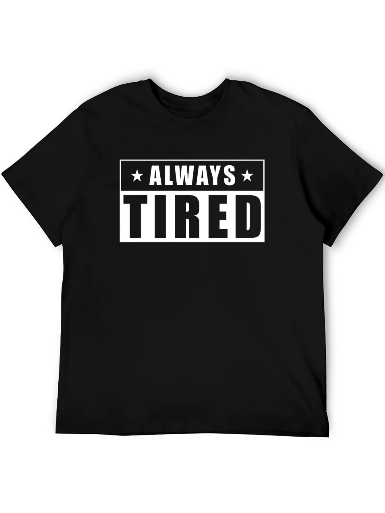Always Tired Graphic Tee - Black Crew Neck T-Shirt