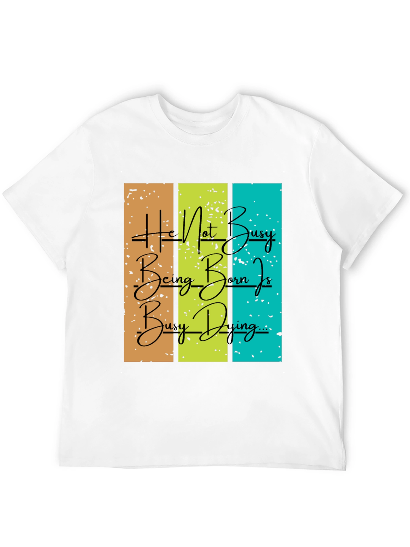 Be Busy Doing Graphic T-Shirt