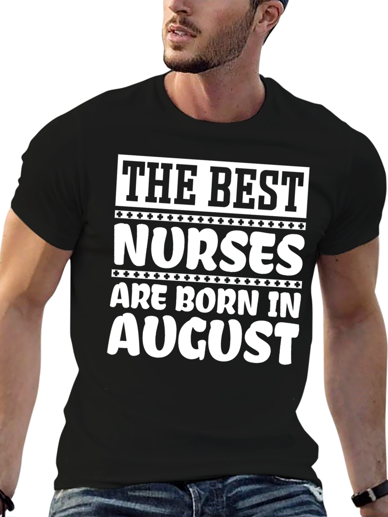 Best Nurses Born in August T-Shirt
