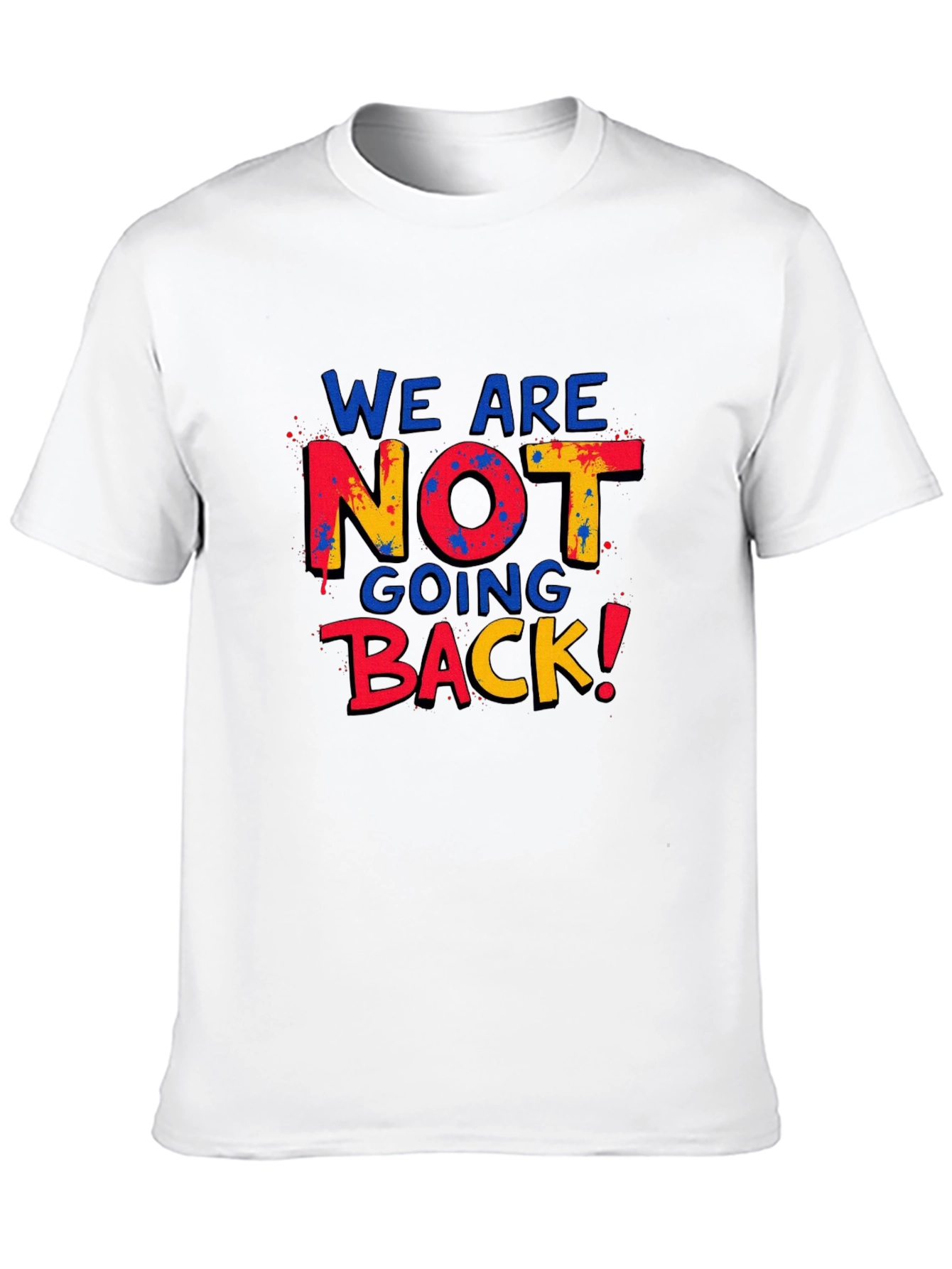 We Are Not Going Back T-Shirt