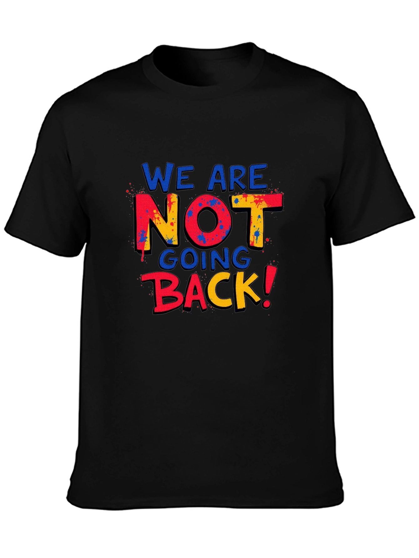 We Are Not Going Back T-Shirt