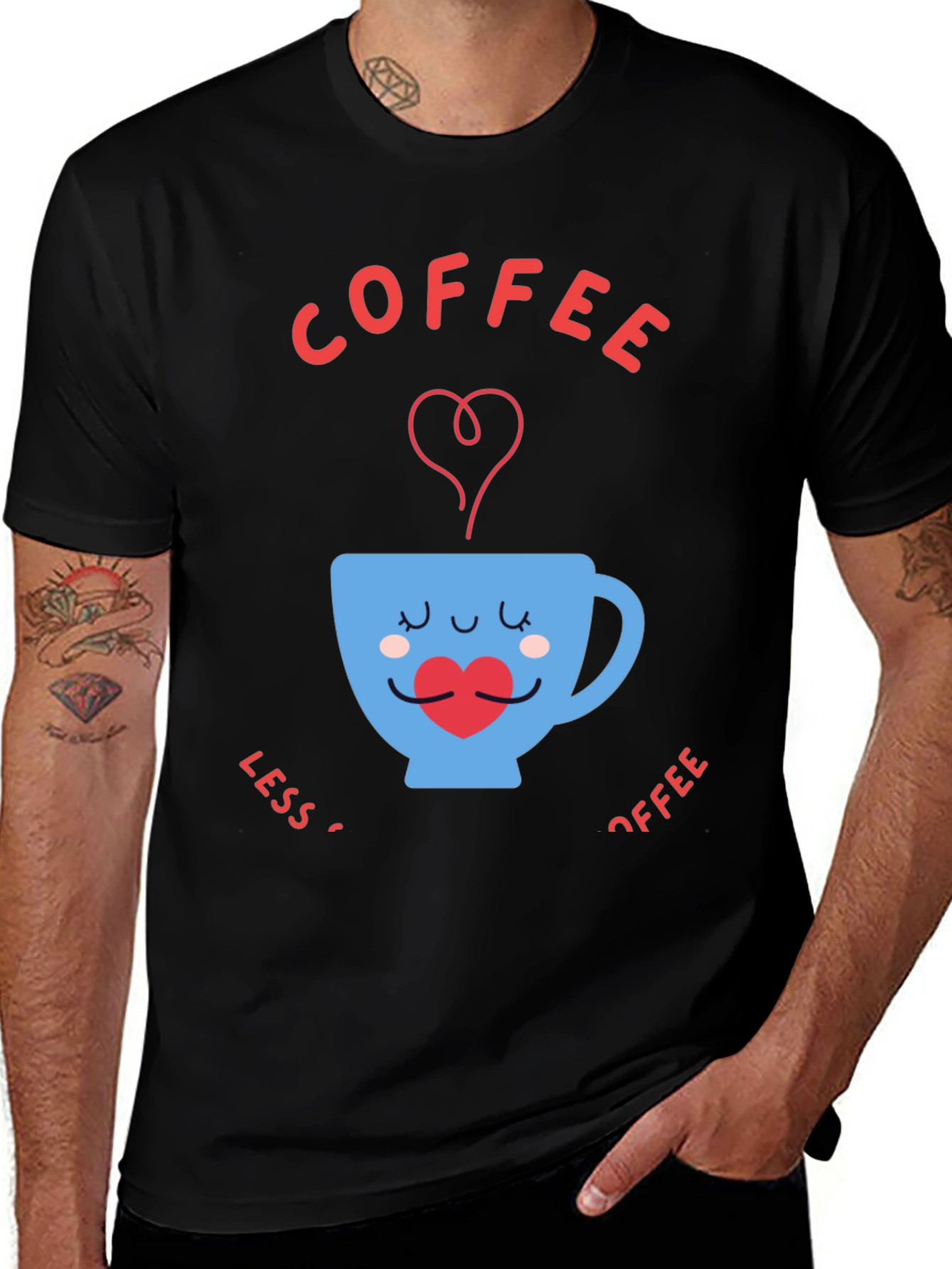 Coffee Lover T-Shirt - Less Coffee More Coffee