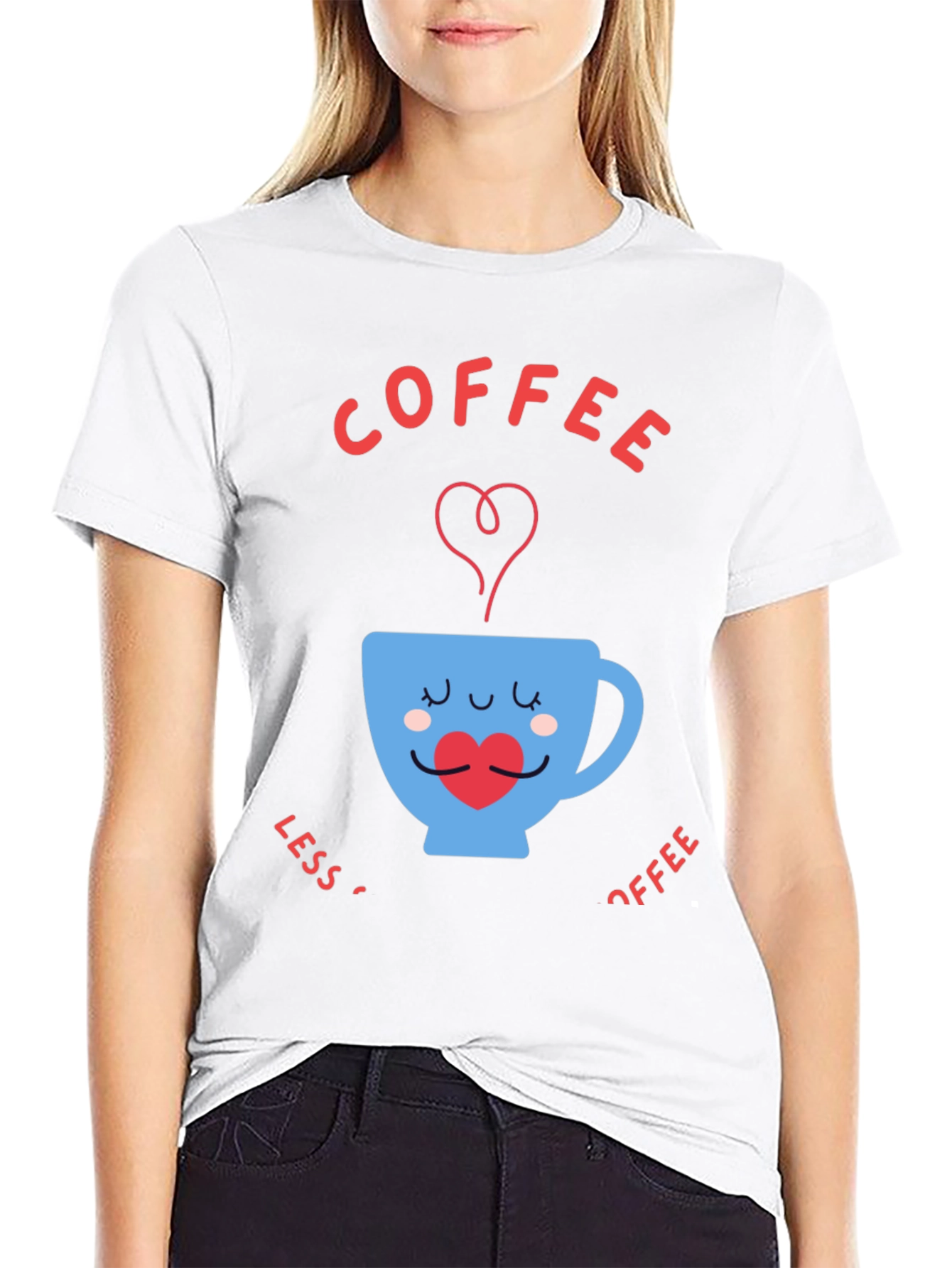 Coffee Lover T-Shirt - Less Coffee More Coffee