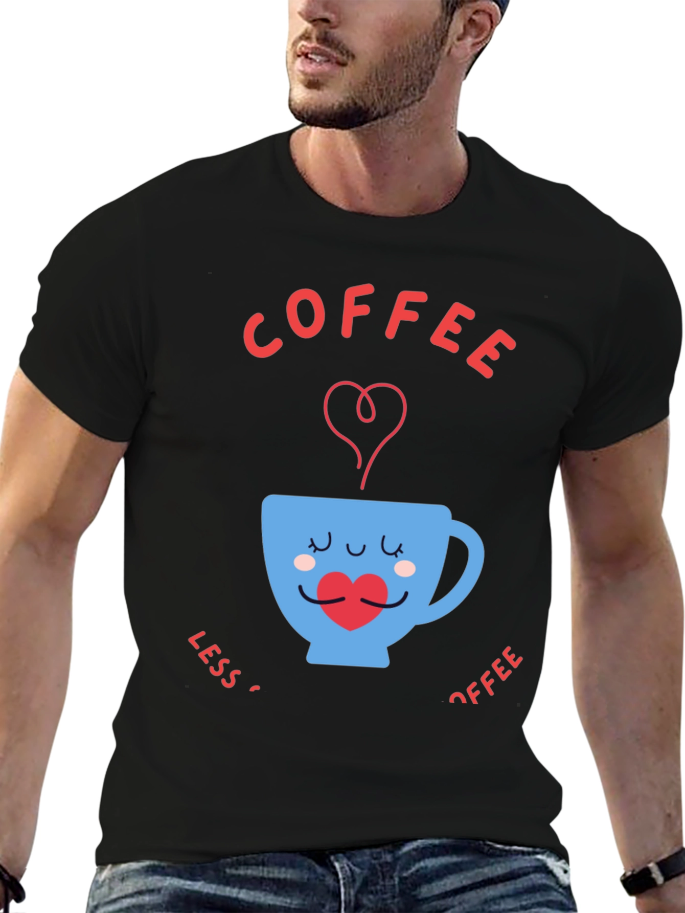 Coffee Lover T-Shirt - Less Coffee More Coffee